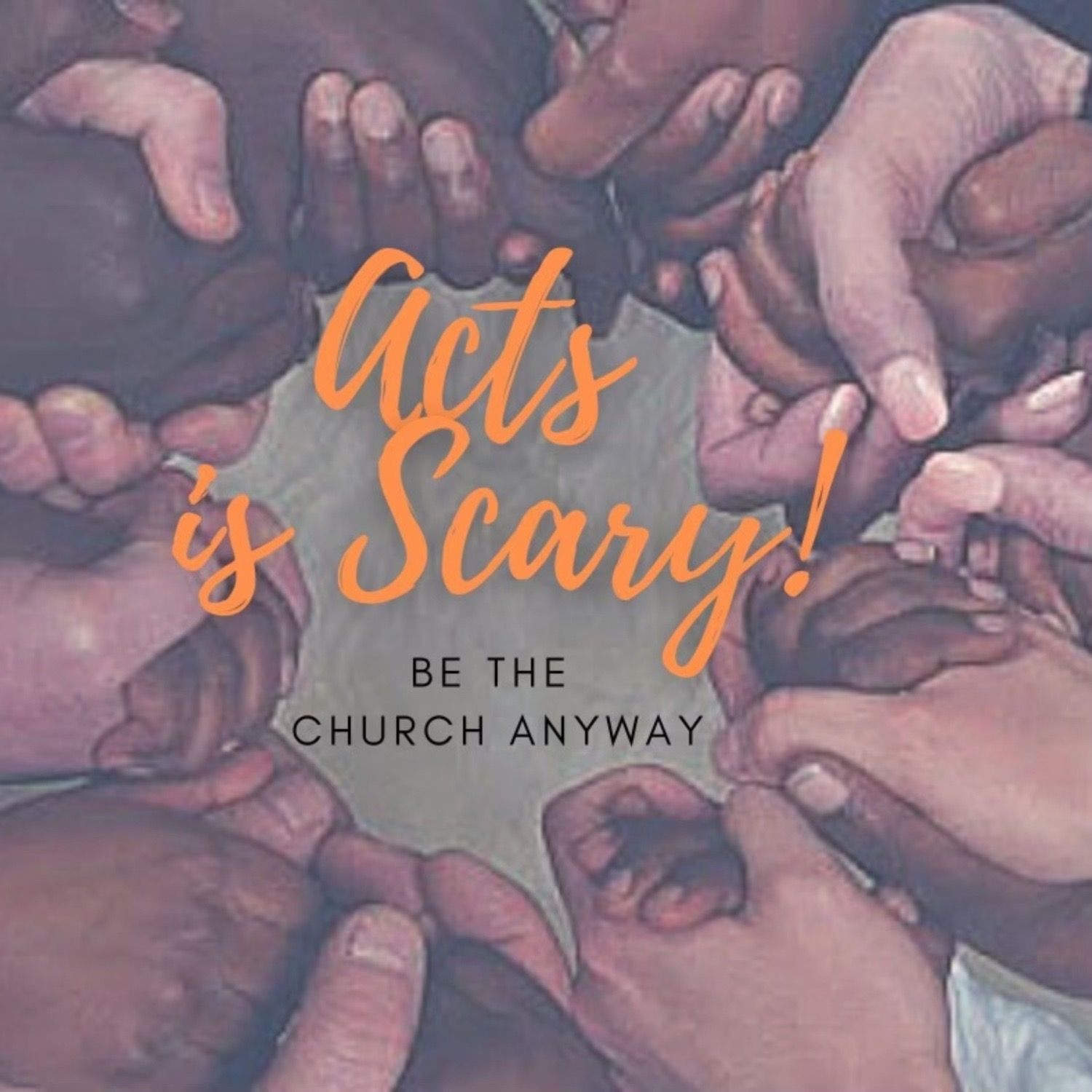 Acts Is Scary! Be The Church Anyway (Winfield, WV)
