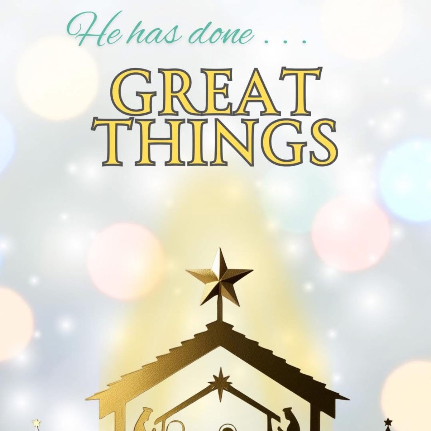 He Has Done Great Things: Part 2 He Has Done Great Things: Part 2