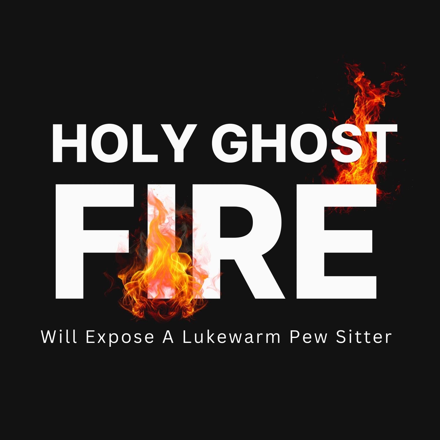 Holy Ghost Fire Will Expose A Lukewarm Pew Sitter (Gassaway, WV)