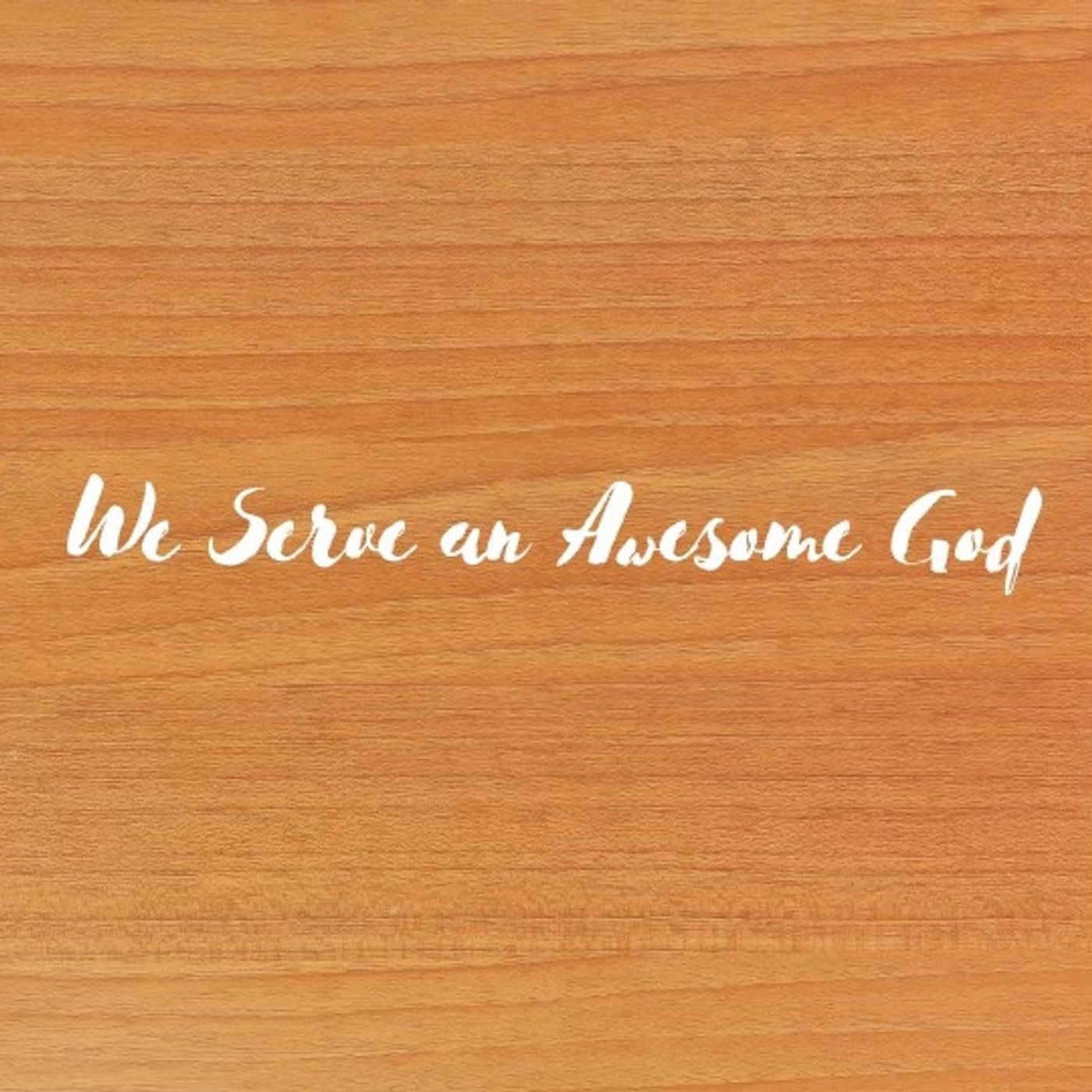 We Serve An Awesome God (Gassaway, WV)