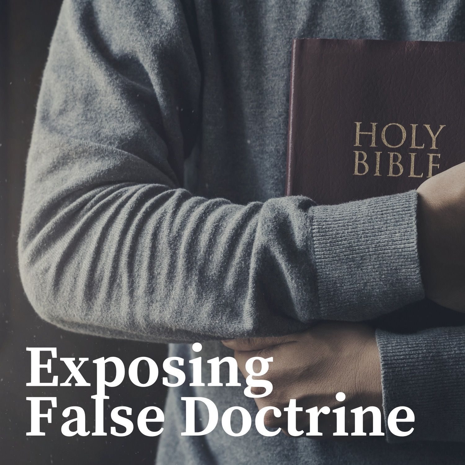 Exposing False Doctrine