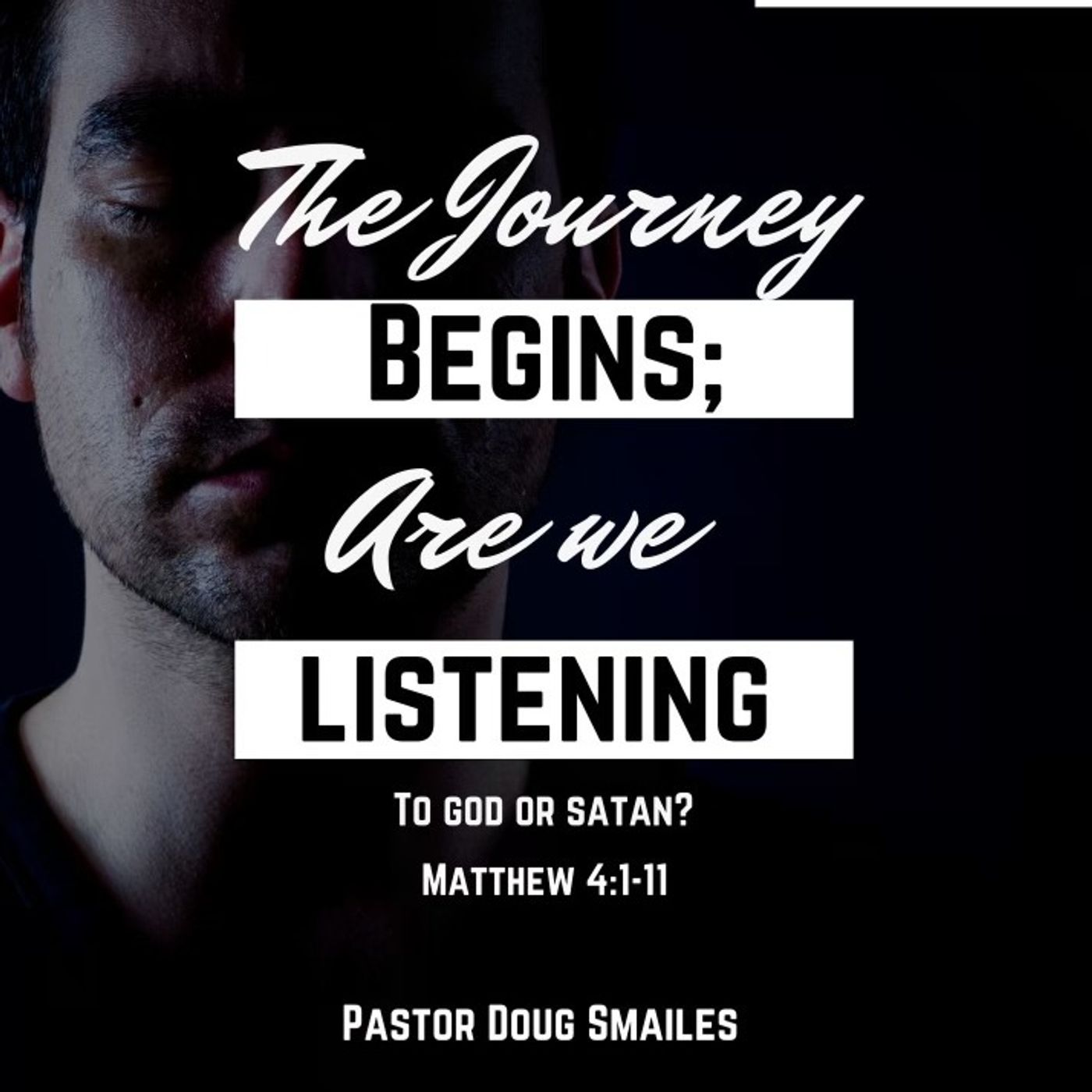 The Journey Begins; Who Are We Listening To; God or satan (Gassaway, WV)