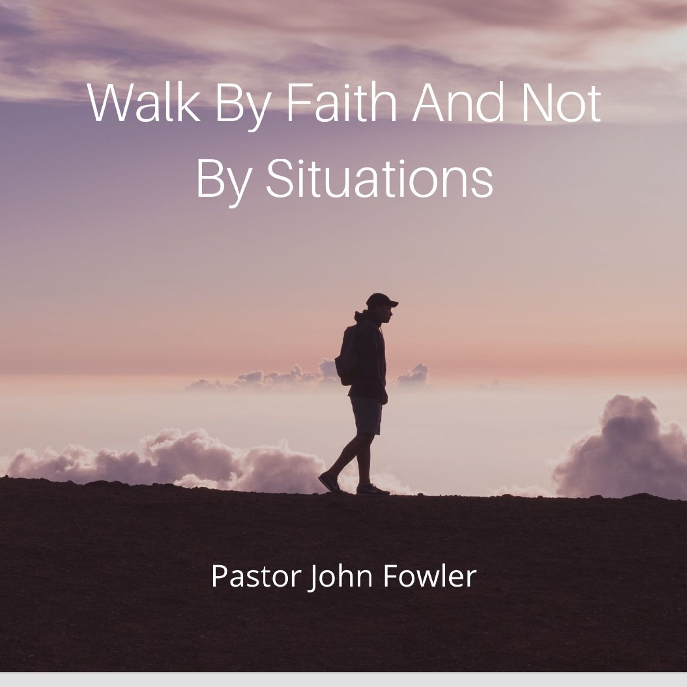 Gassaway: Walk By Faith And Not By Situations