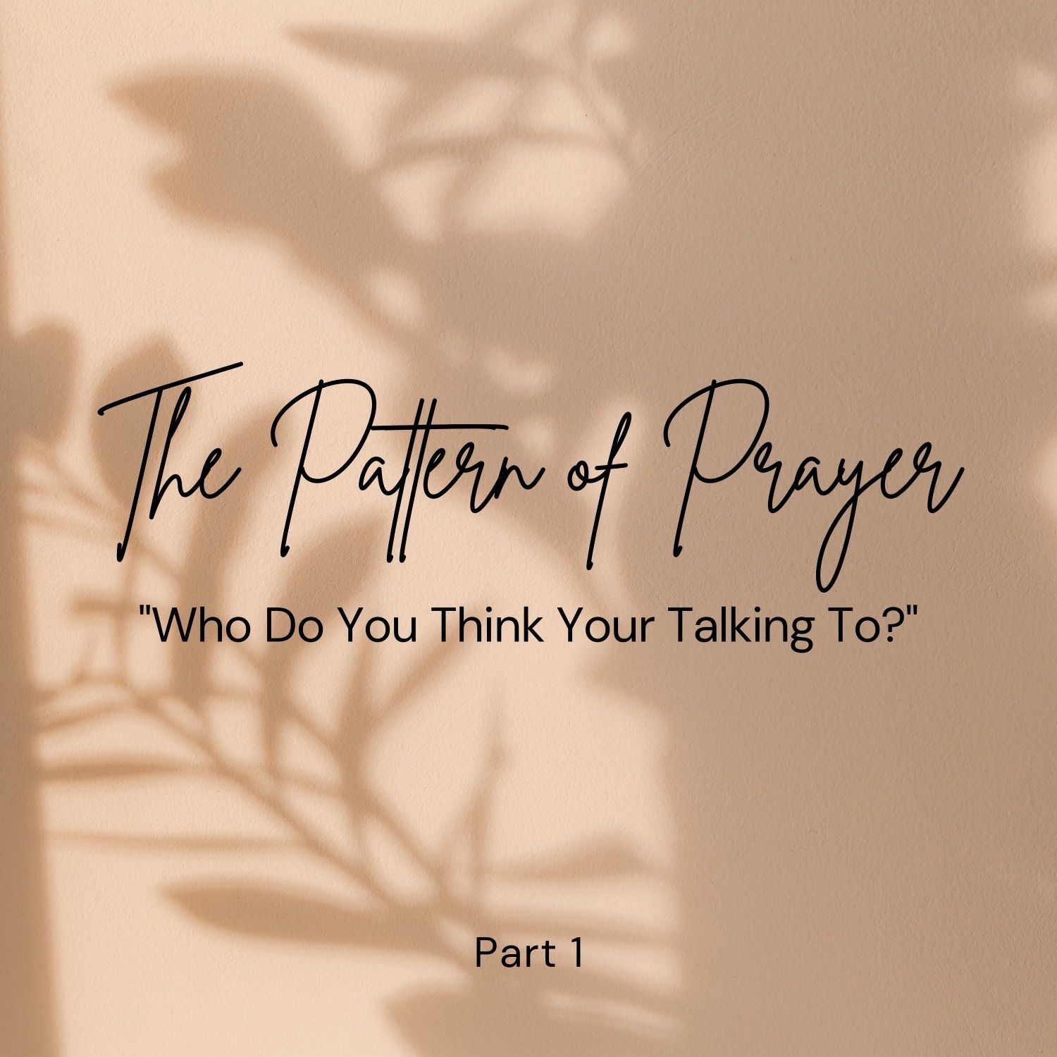 The Pattern For Prayer Part 1 (Gassaway, WV)