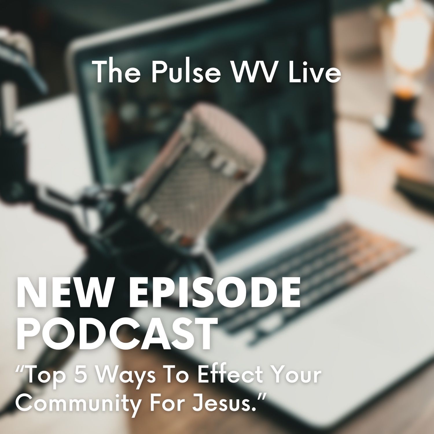 Top 5 Ways To Effect Your Community For Jesus