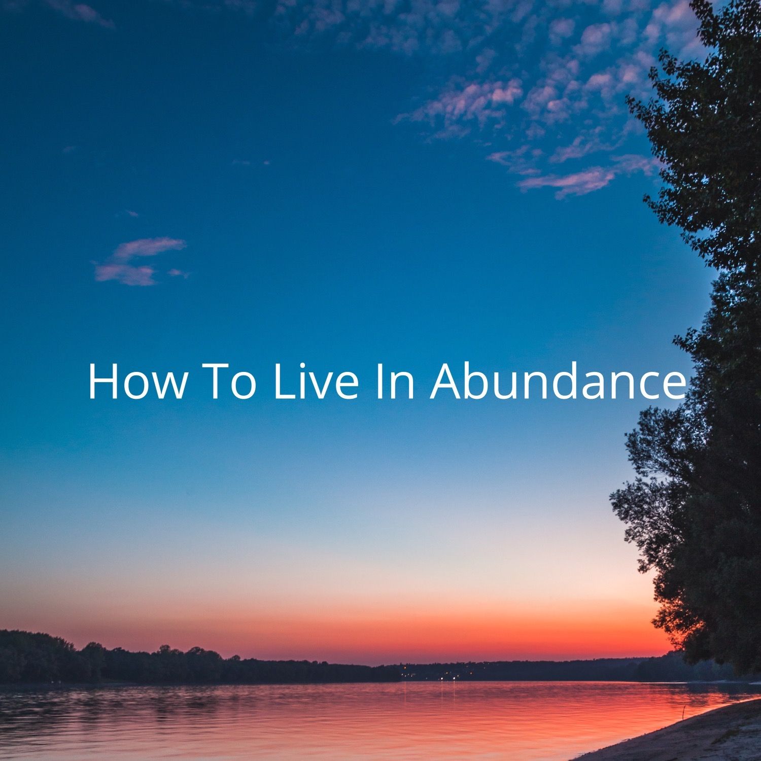 How To Live In Abundance