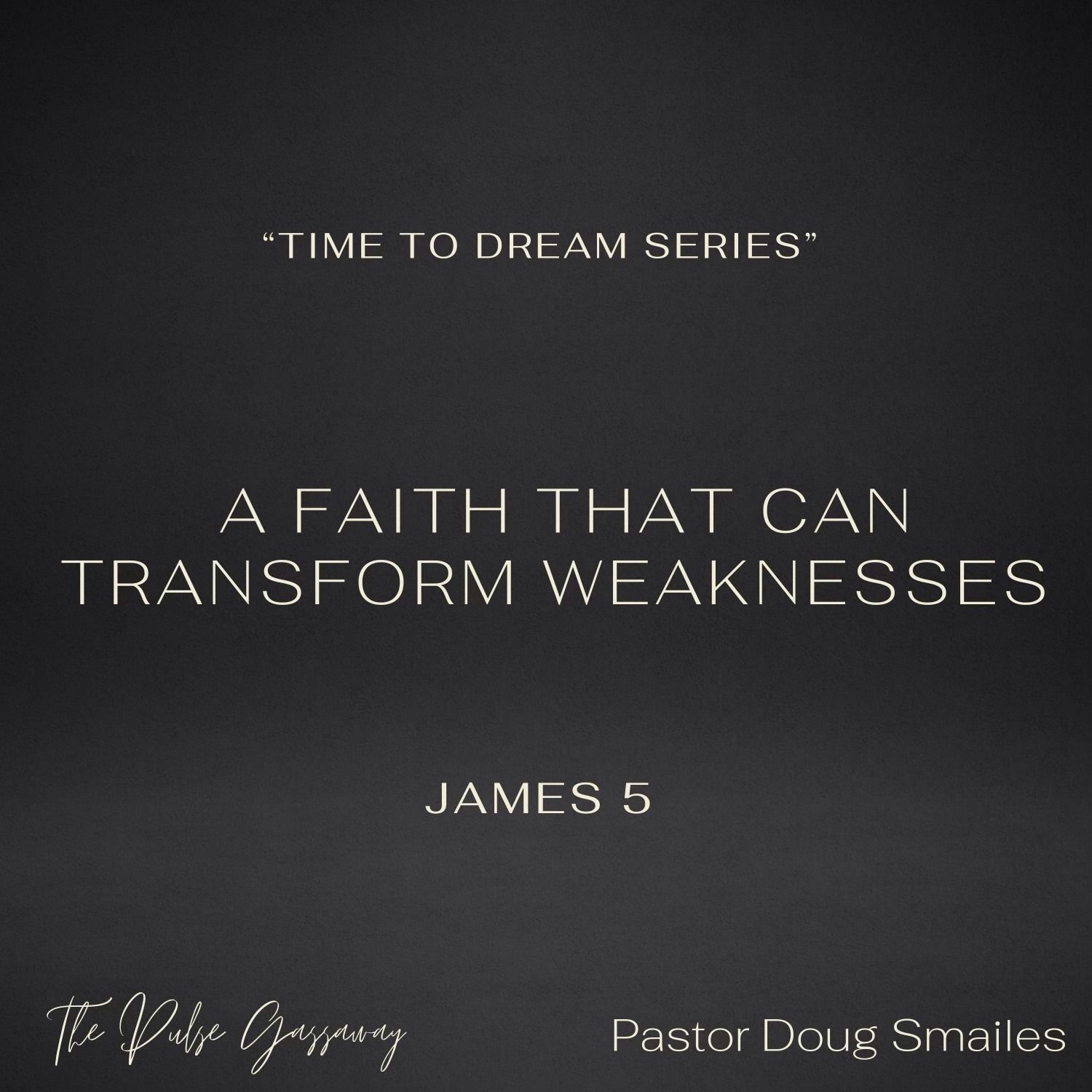 A Faith That Can Transform Weaknesses