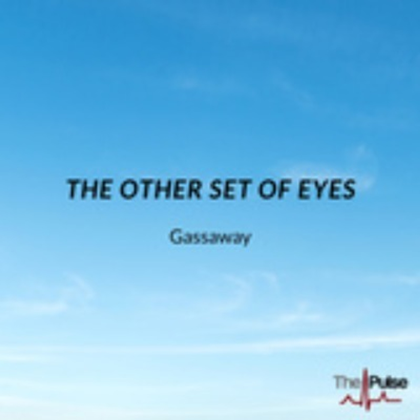 Gassaway: The Other Set of Eyes Part Two