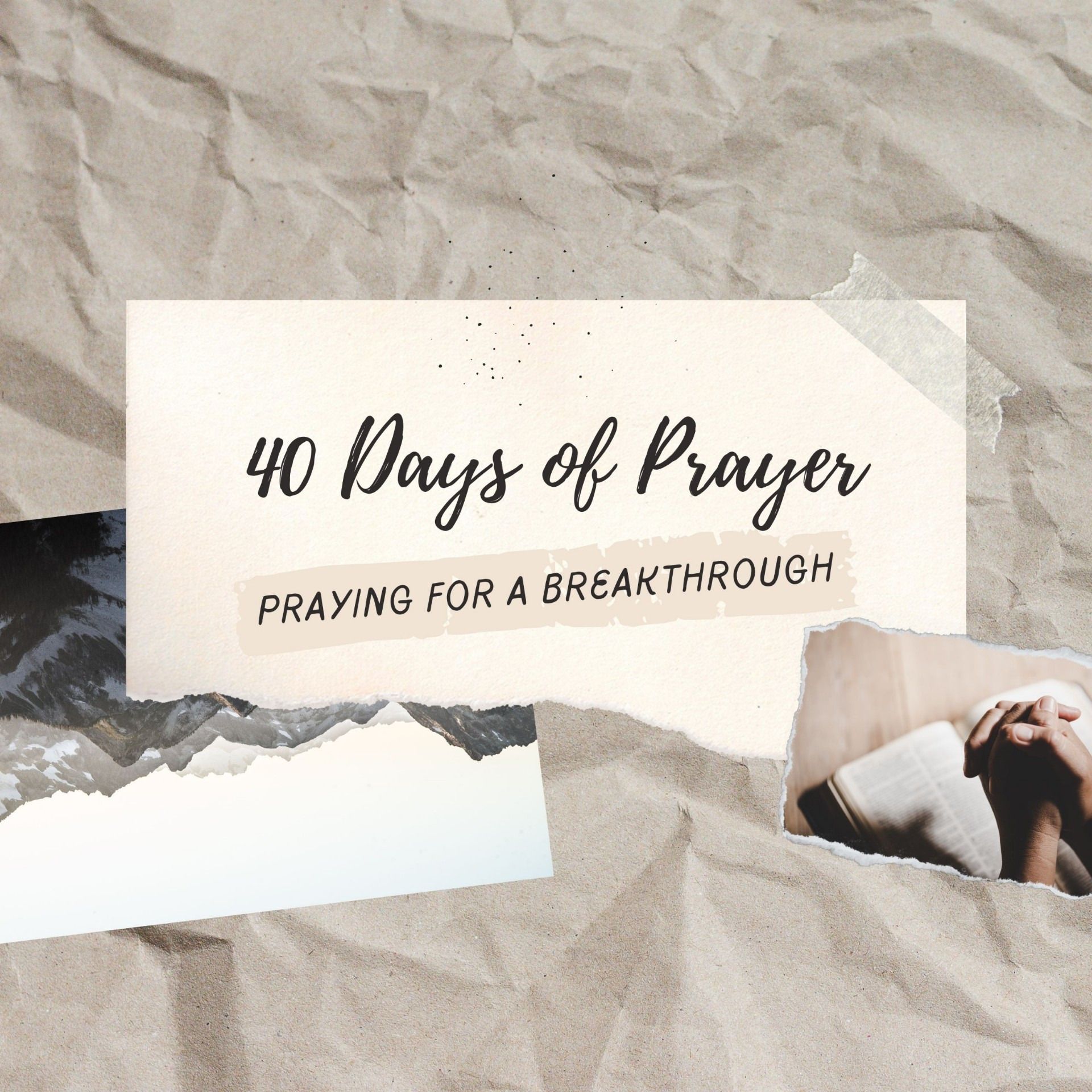 40 Day's Of Prayer-Praying For A Breakthrough (Gassaway, WV)