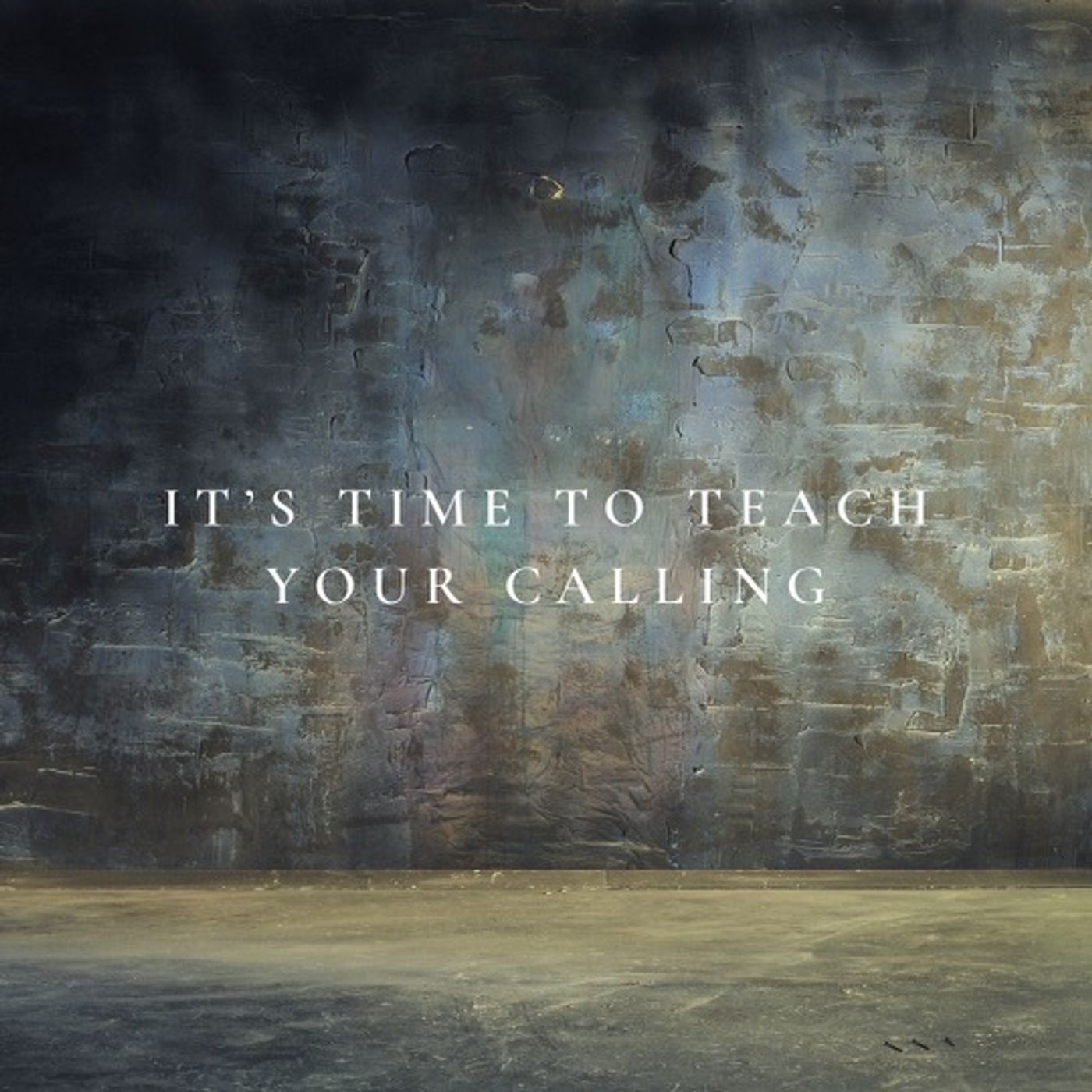 It's Time To Teach Your Calling (Gassaway, WV)