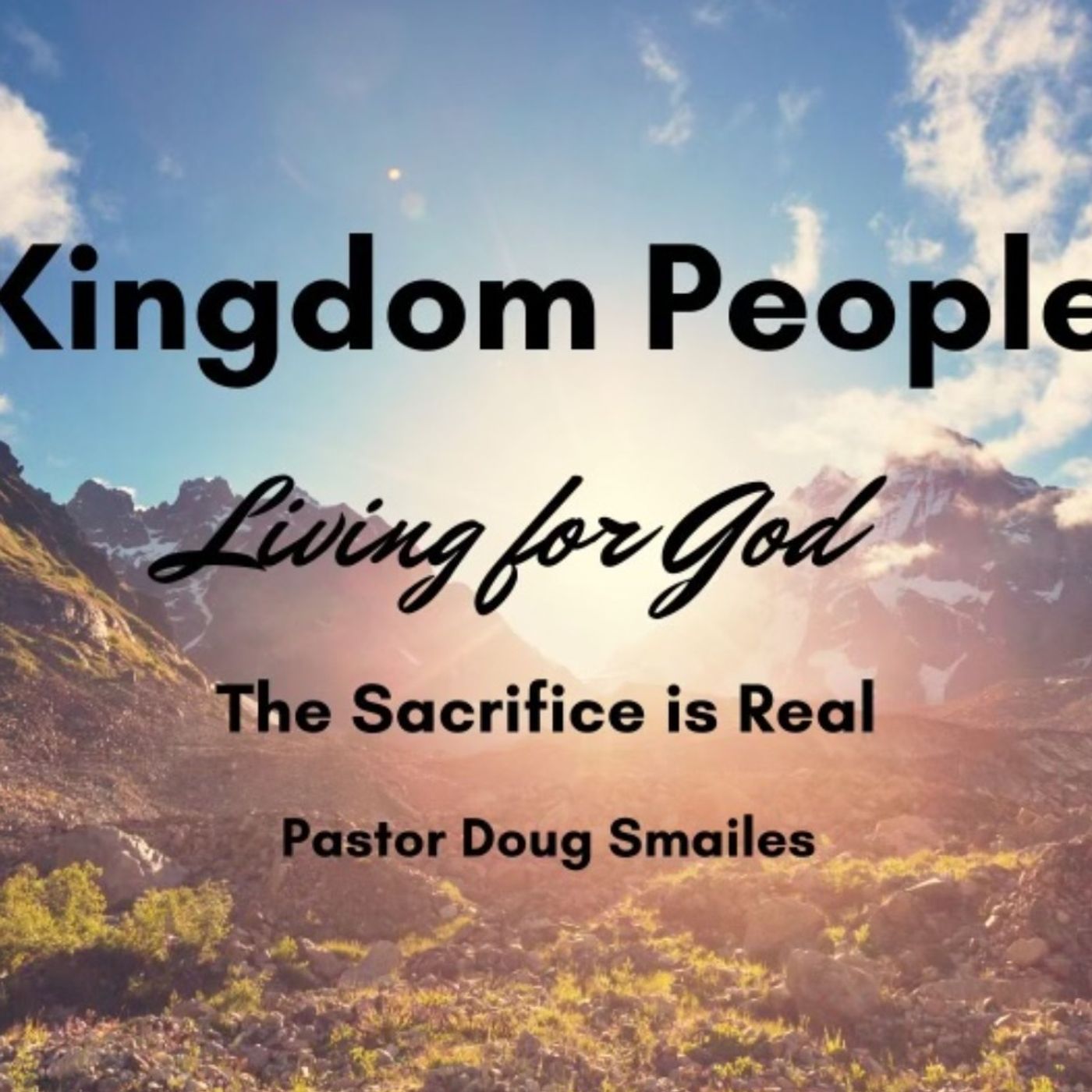 Kingdom People Living For God-The Sacrifice Is Real (Gassaway, WV)