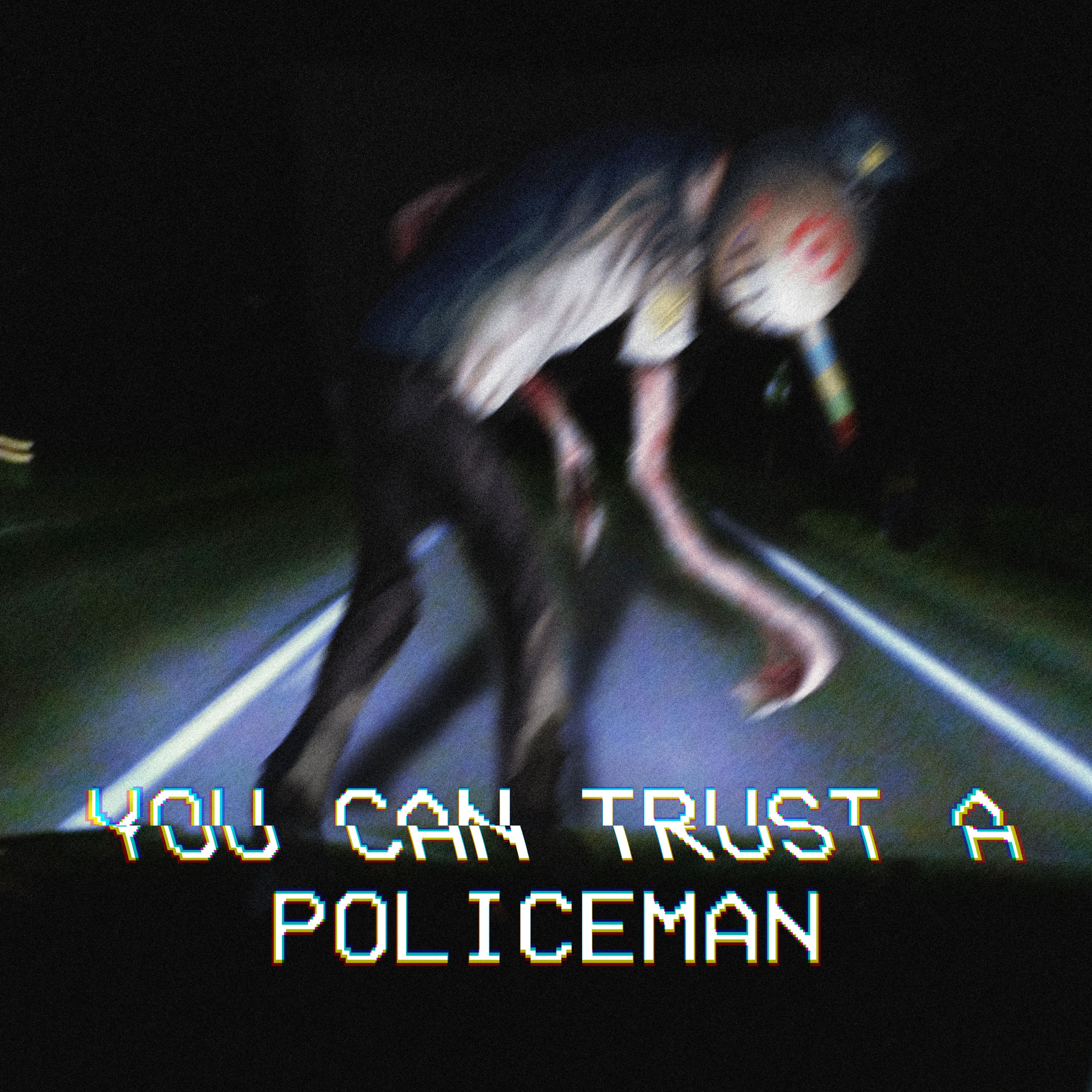 You Can Trust A Policeman artwork
