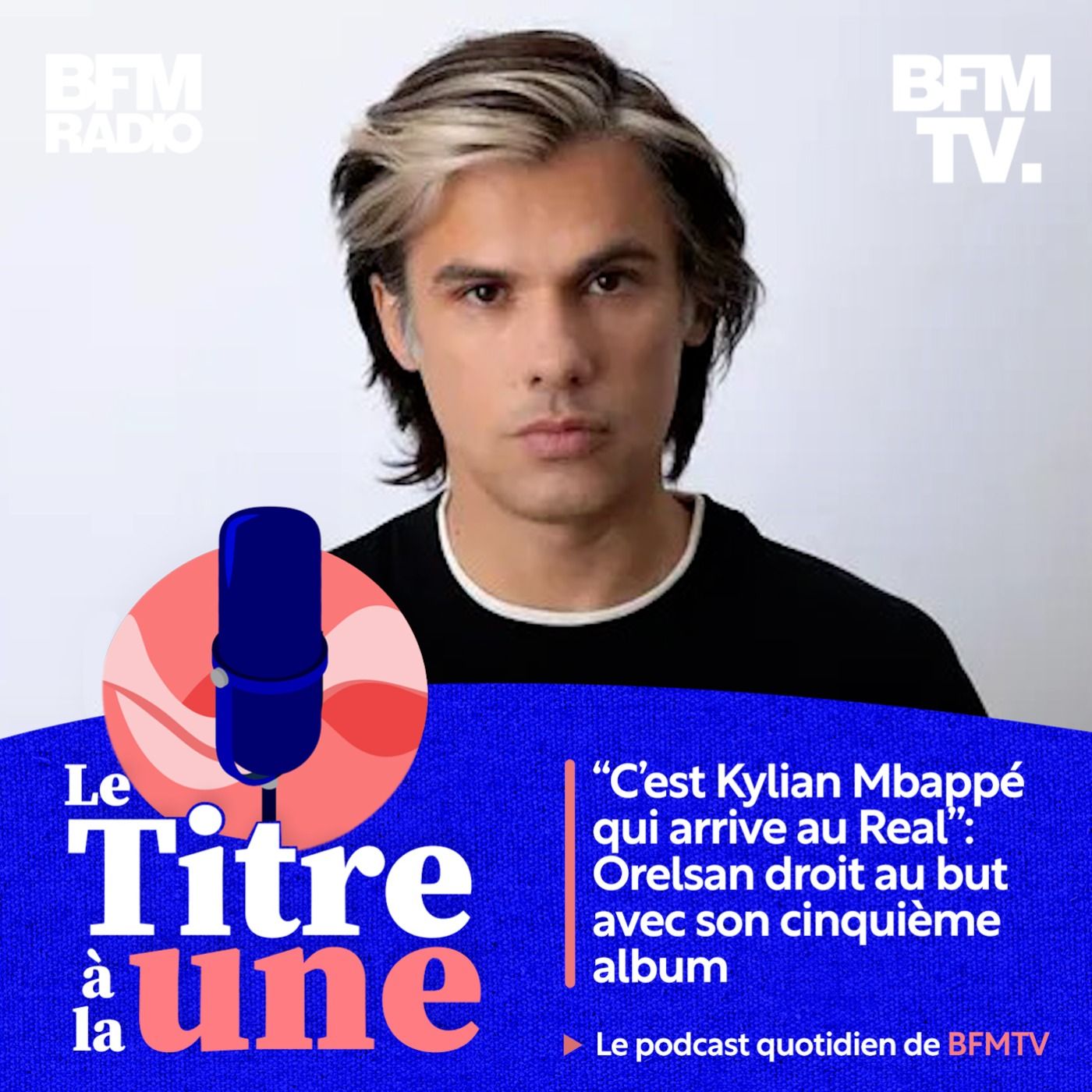 “C’est Kylian Mbappé qui arrive au Real”: Orelsan droit au but avec son cinquième album