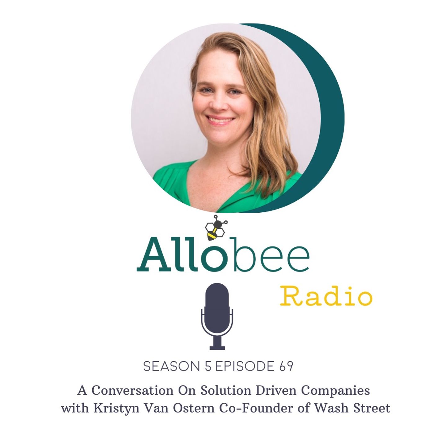 Ep. 69 - A Conversation on Solution Driven Companies with Kristyn Van Ostern Co-Founder of Wash Street episode artwork