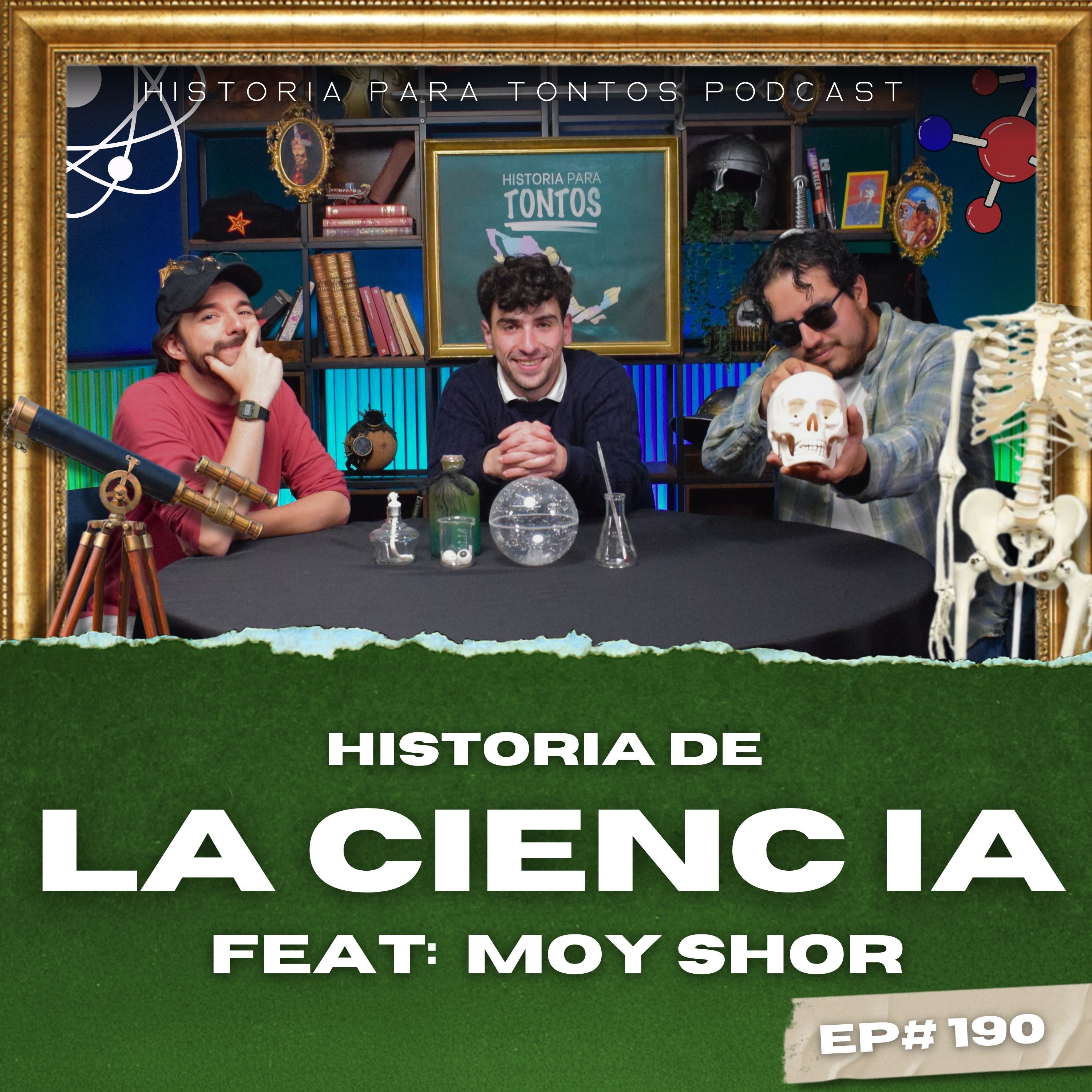 Historia de la Ciencia FEAT: Moy Shor - Ep#190 - Historia para Tontos