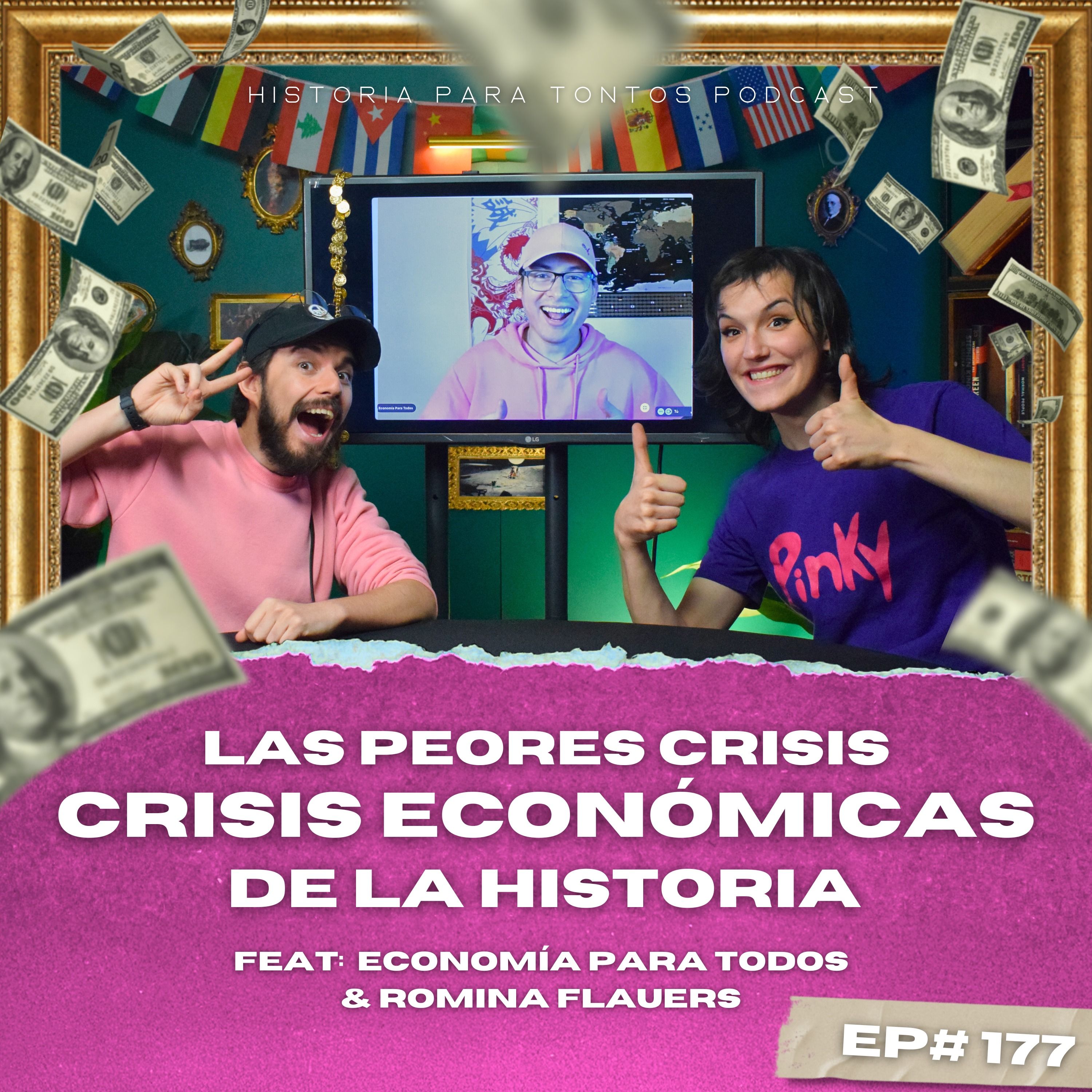 Las Peores Crisis Economicas de la Historia -Feat: Economia Para Todos & Romina Flauers - Ep#177 podcast