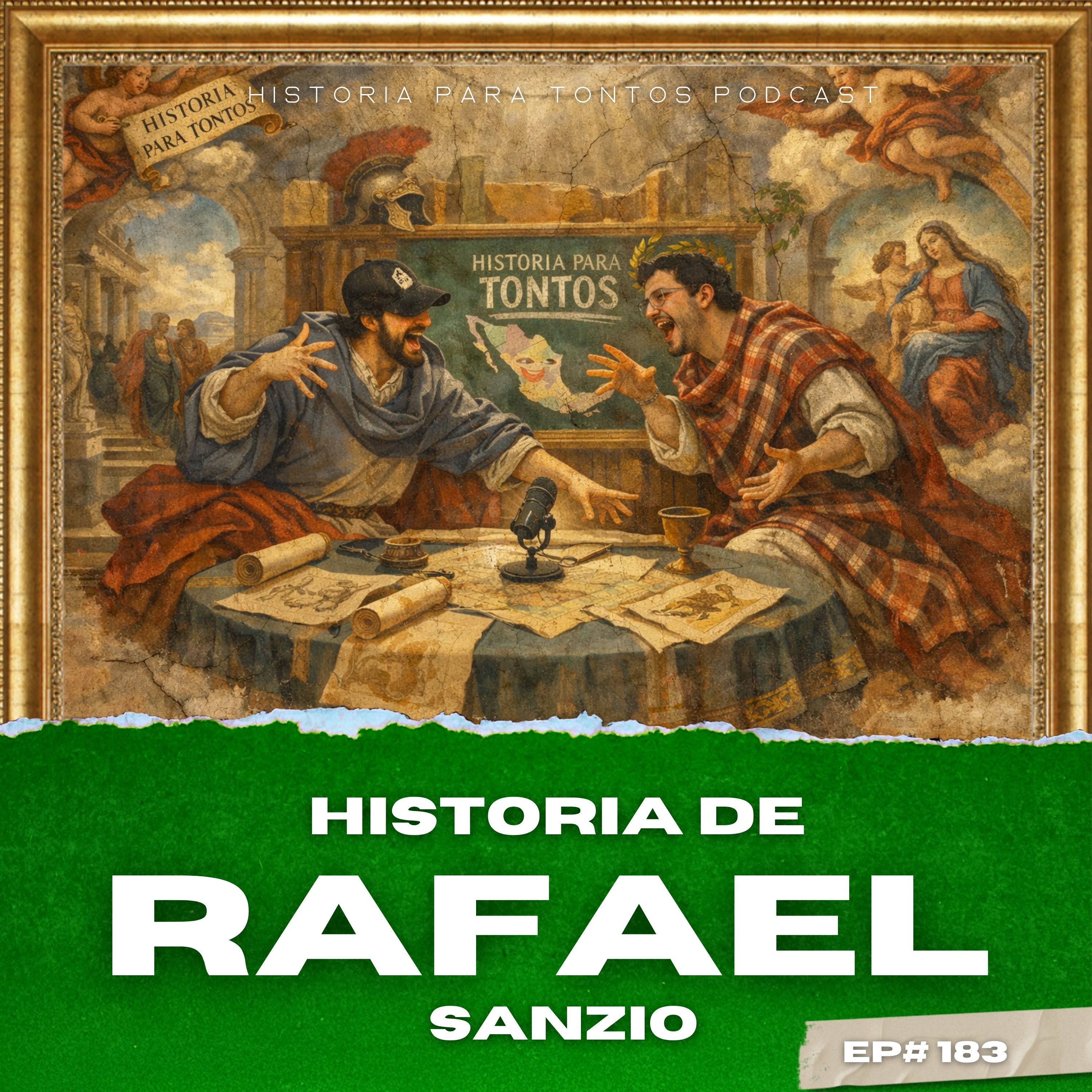 Rafael Sanzio - Historia para Tontos Podcast - Ep#183