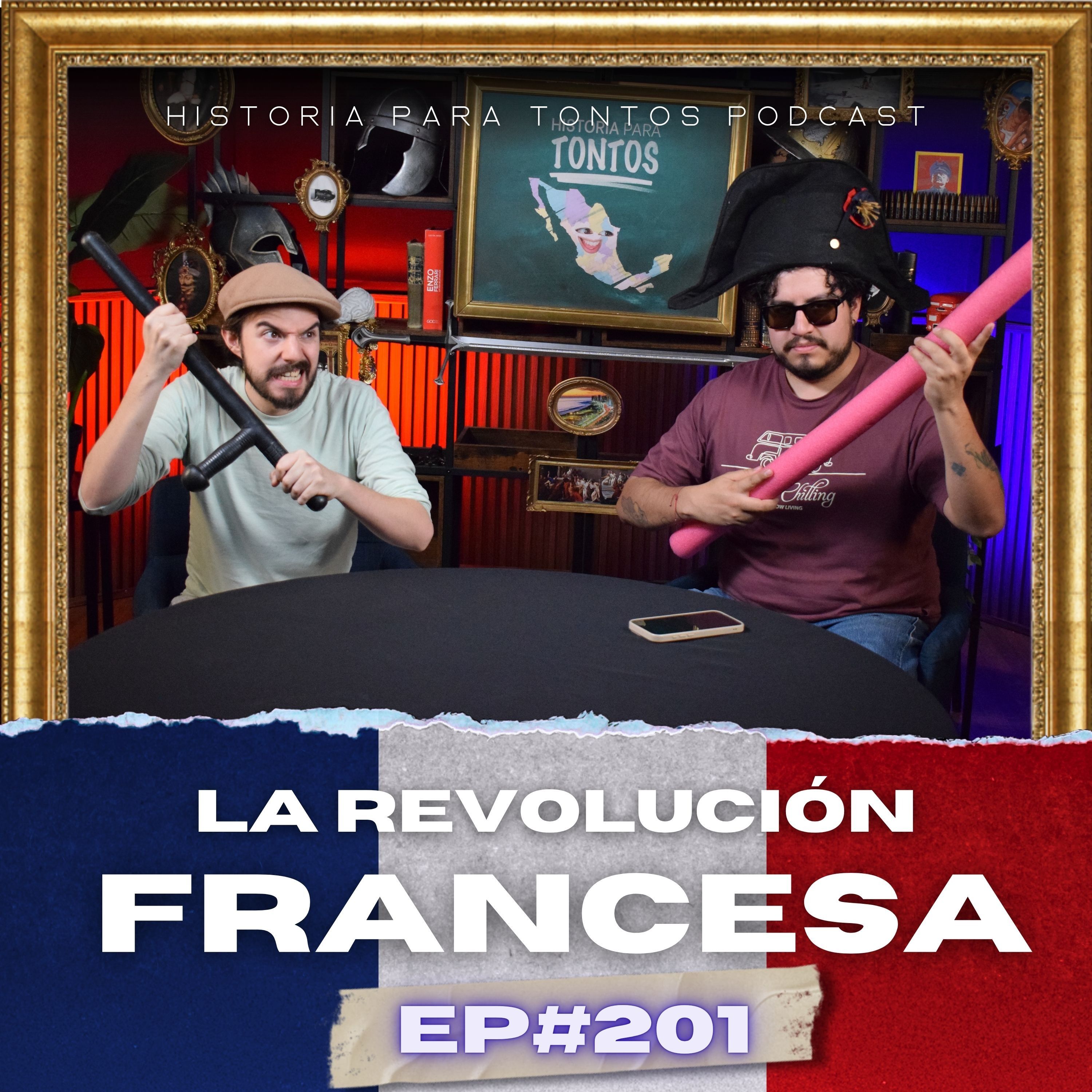 La Revolución Francesa Parte -  Ep.#201 - Historia para Tontos Podcast