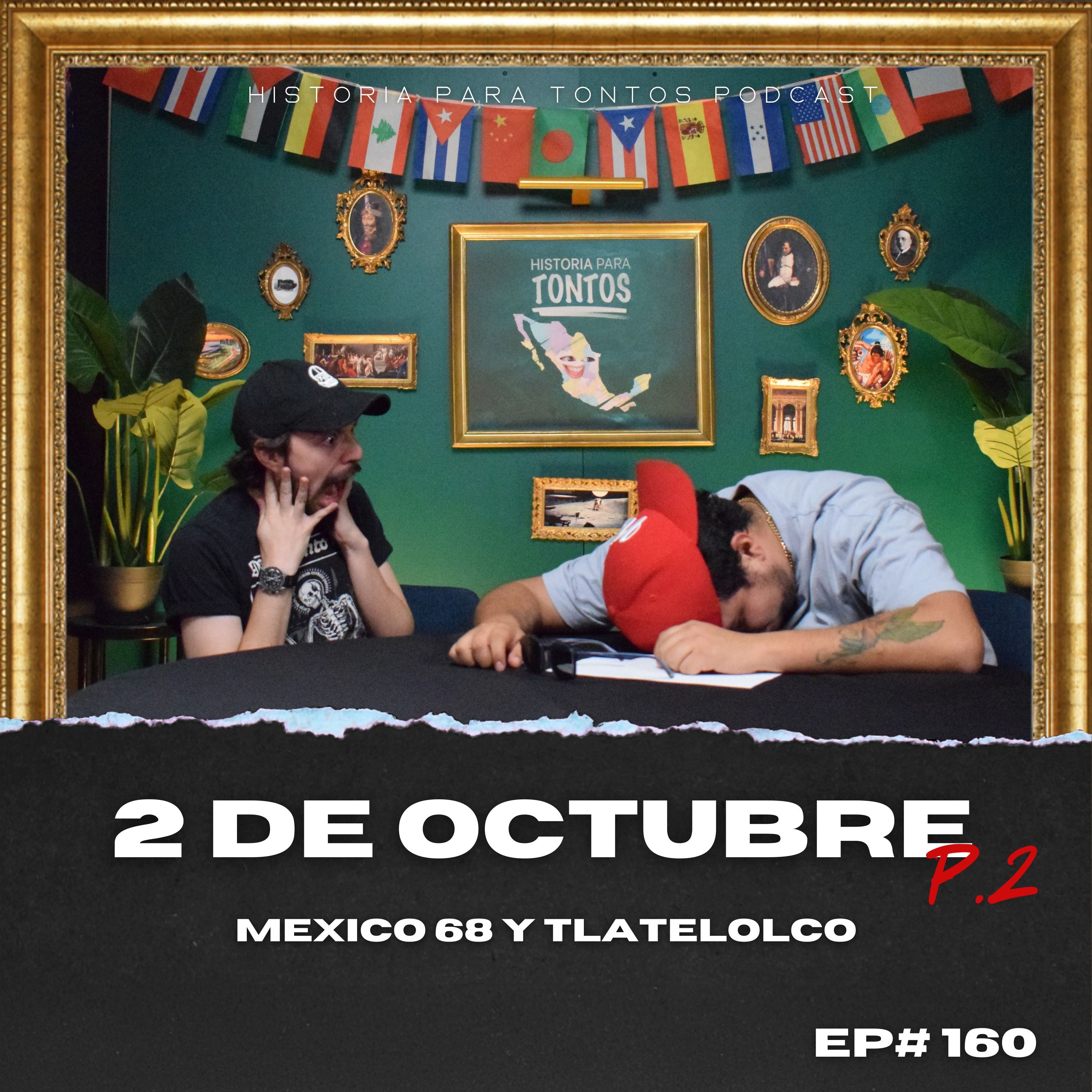 Mexico 68 y el 2 de Octubre P.2- Historia para Tontos Podcast - Ep.#160
