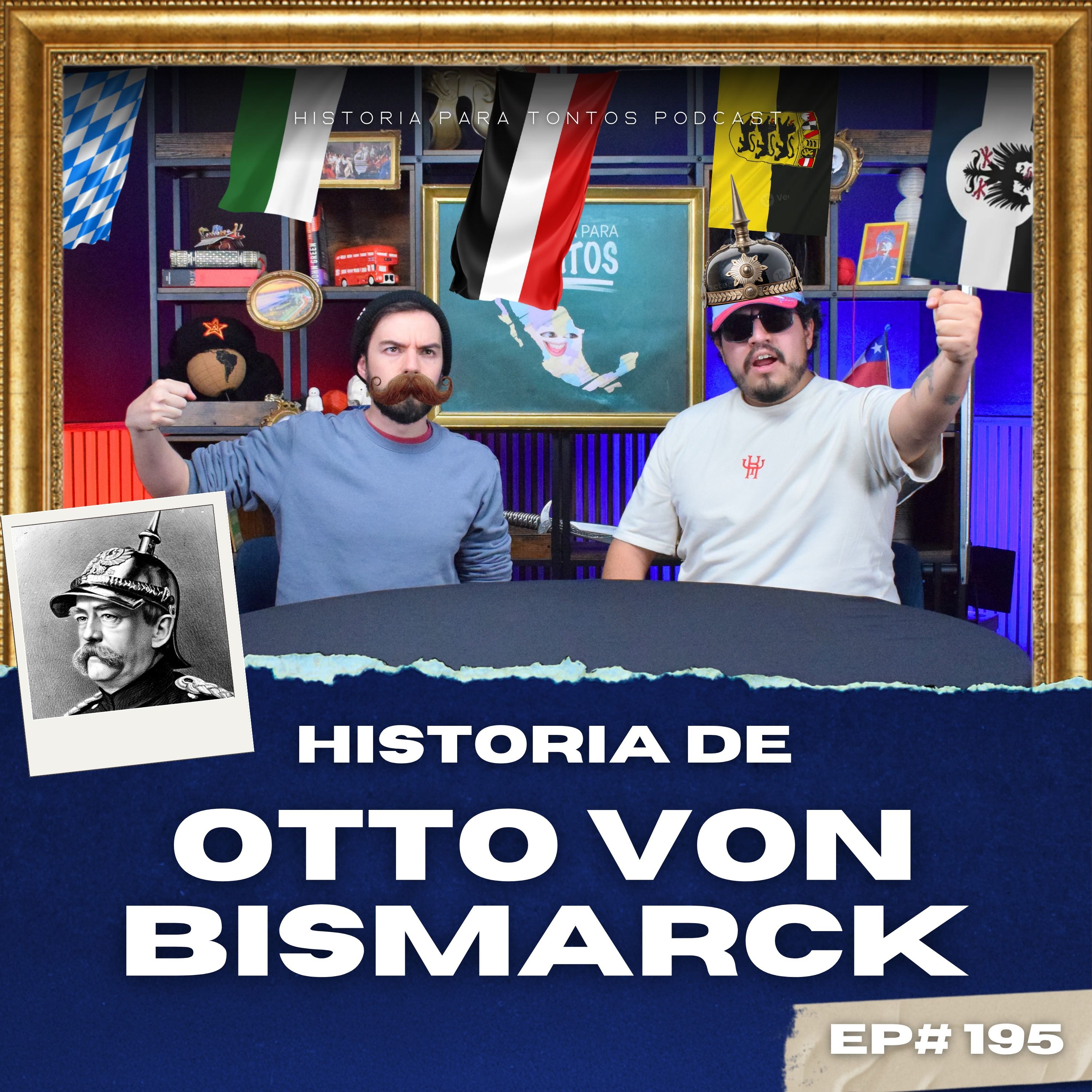Otto Von Bismarck - Historia para Tontos Podcast - Ep.#195