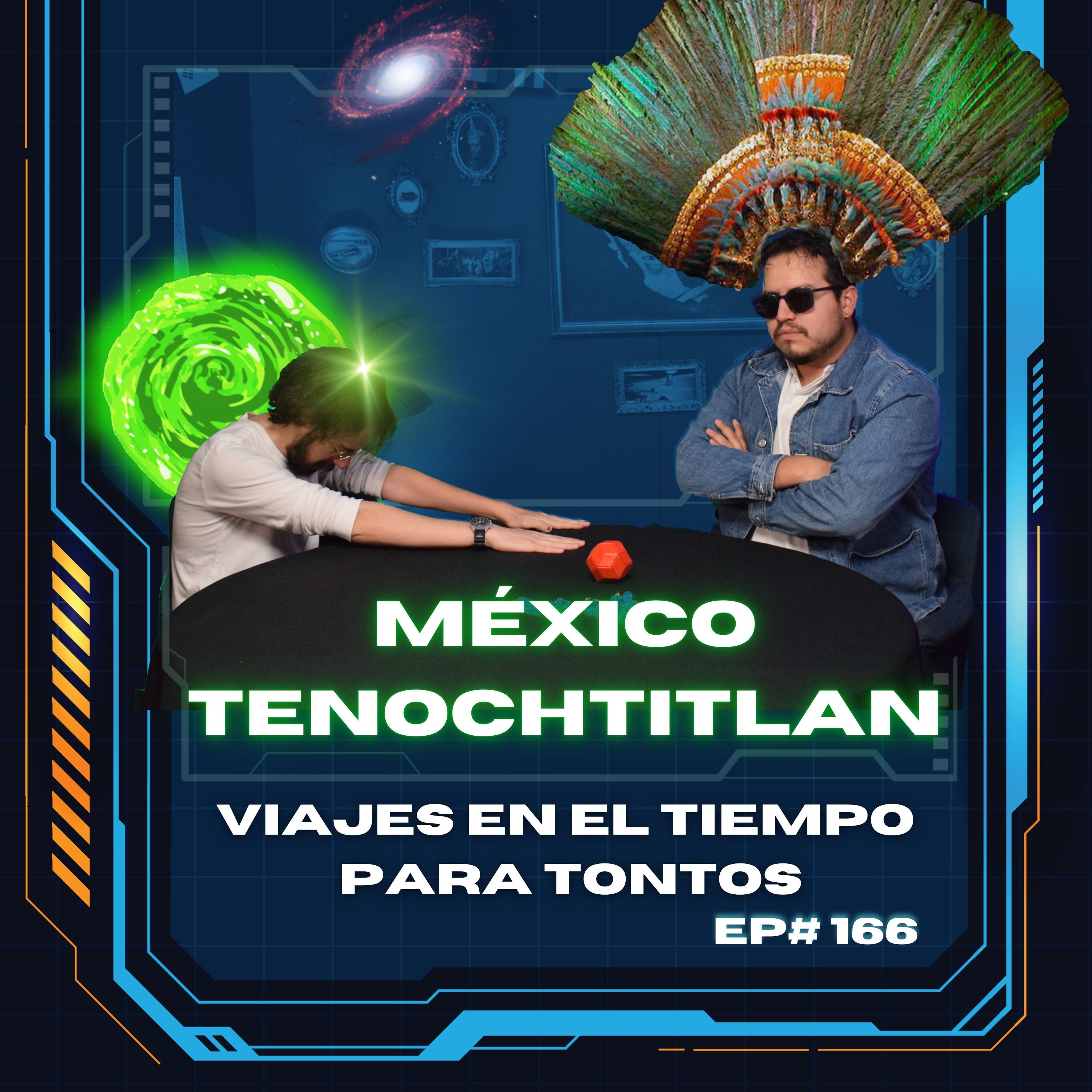 México-Tenochtitlan - Viajes en el tiempo para tontos - Ep.#166