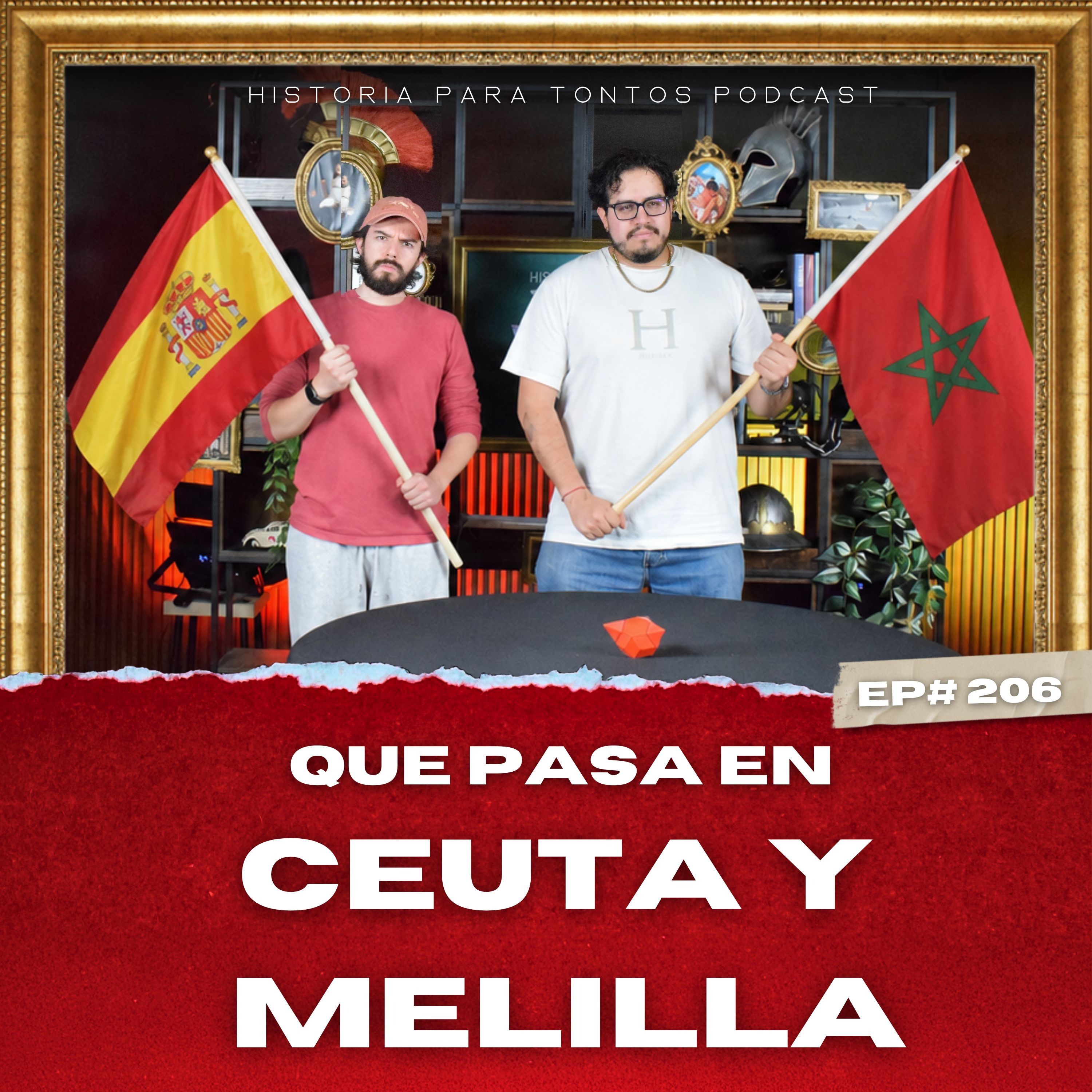 Que pasa en Ceuta y Melilla - ep.#206 - Historia para Tontos Podcast