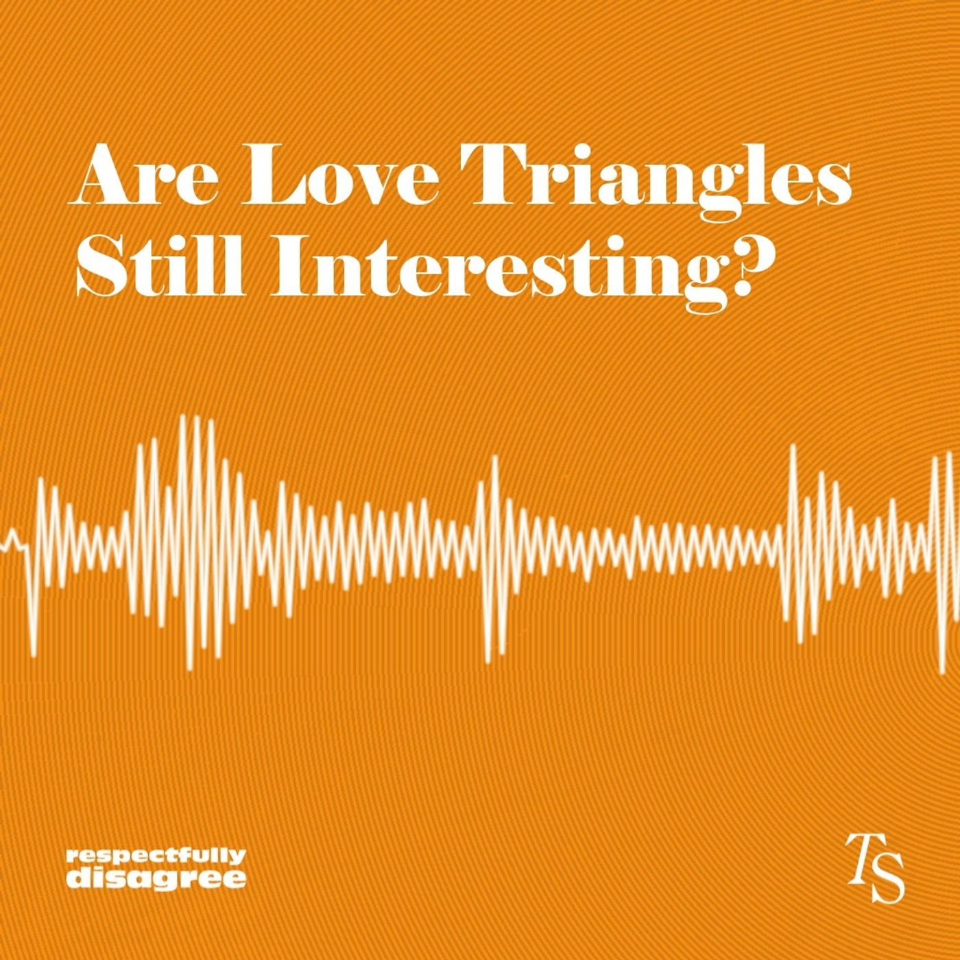 Are Love Triangles Still Interesting?