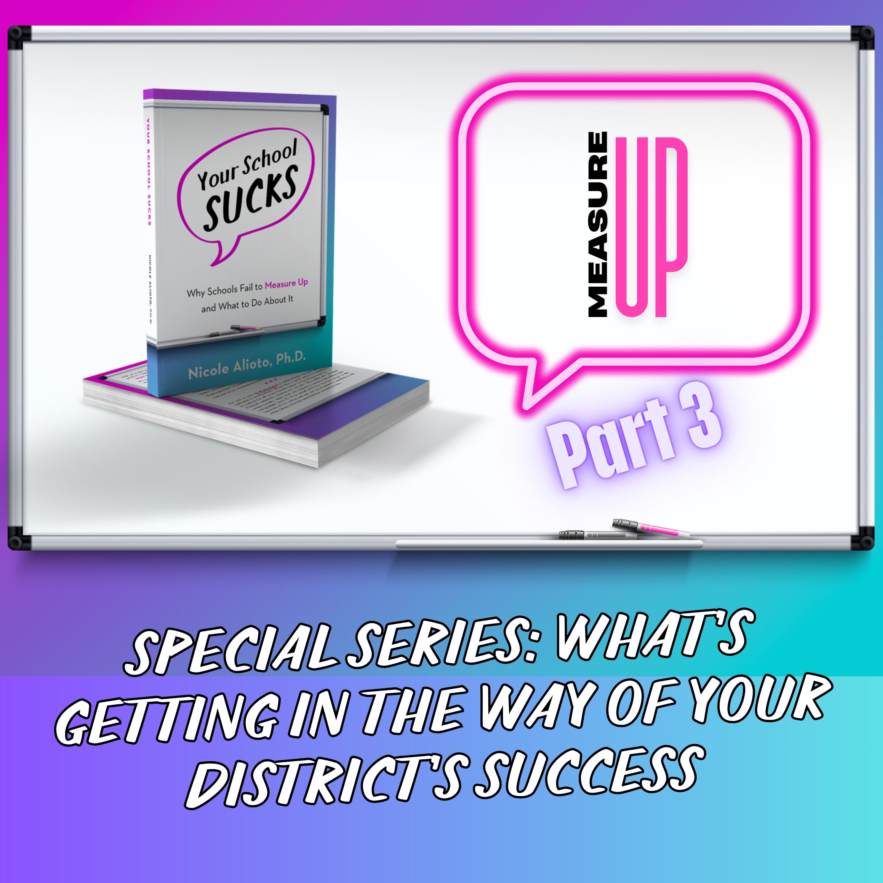 Special Series Part 3: What is Getting in the Way of Your District's Success | Negative Attitudes about Data (The Other Four Letter Word) episode artwork
