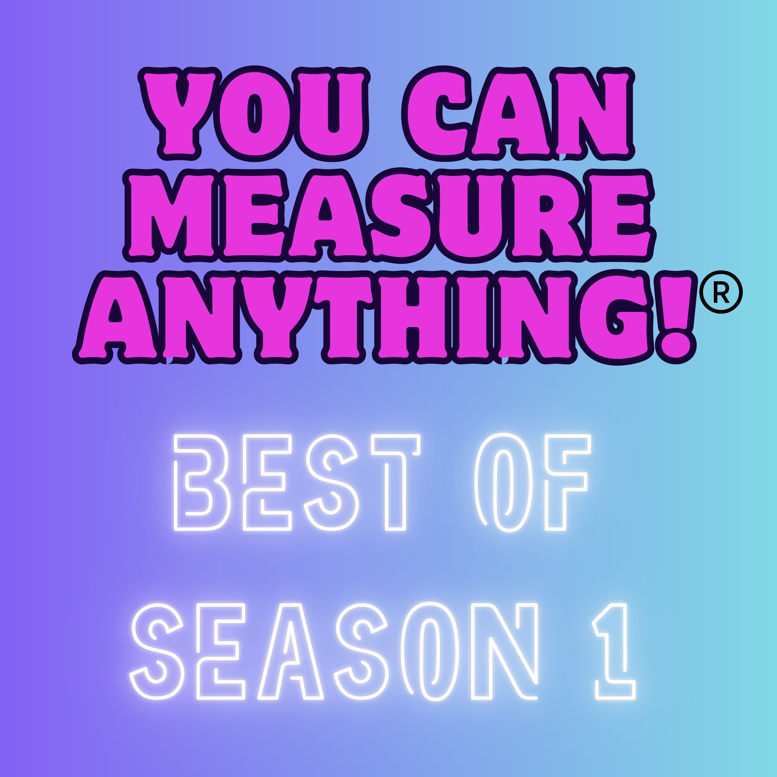 You Can Measure Anything!® Best of Season 1 episode artwork