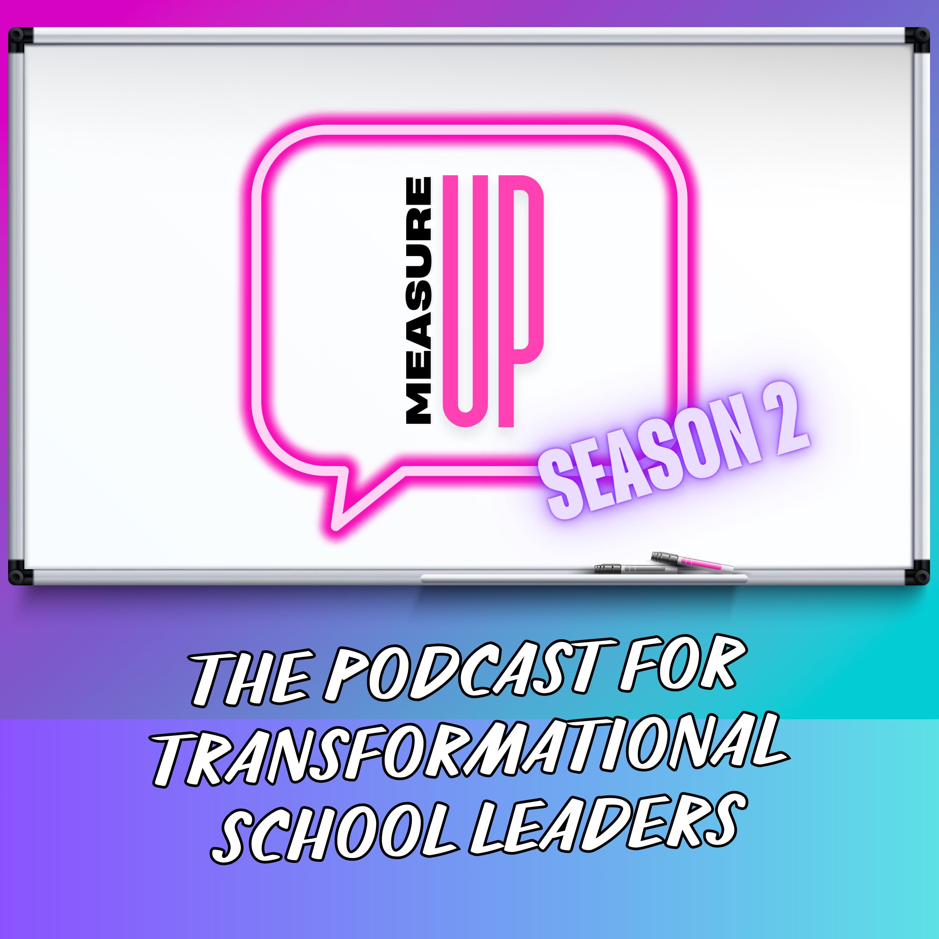 Measure UP: The Podcast for Transformational School Leaders
