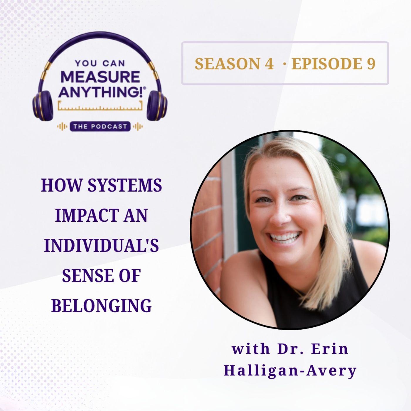 How Systems Impact an Individual's Sense of Belonging with Dr. Erin Halligan-Avery | S4E9