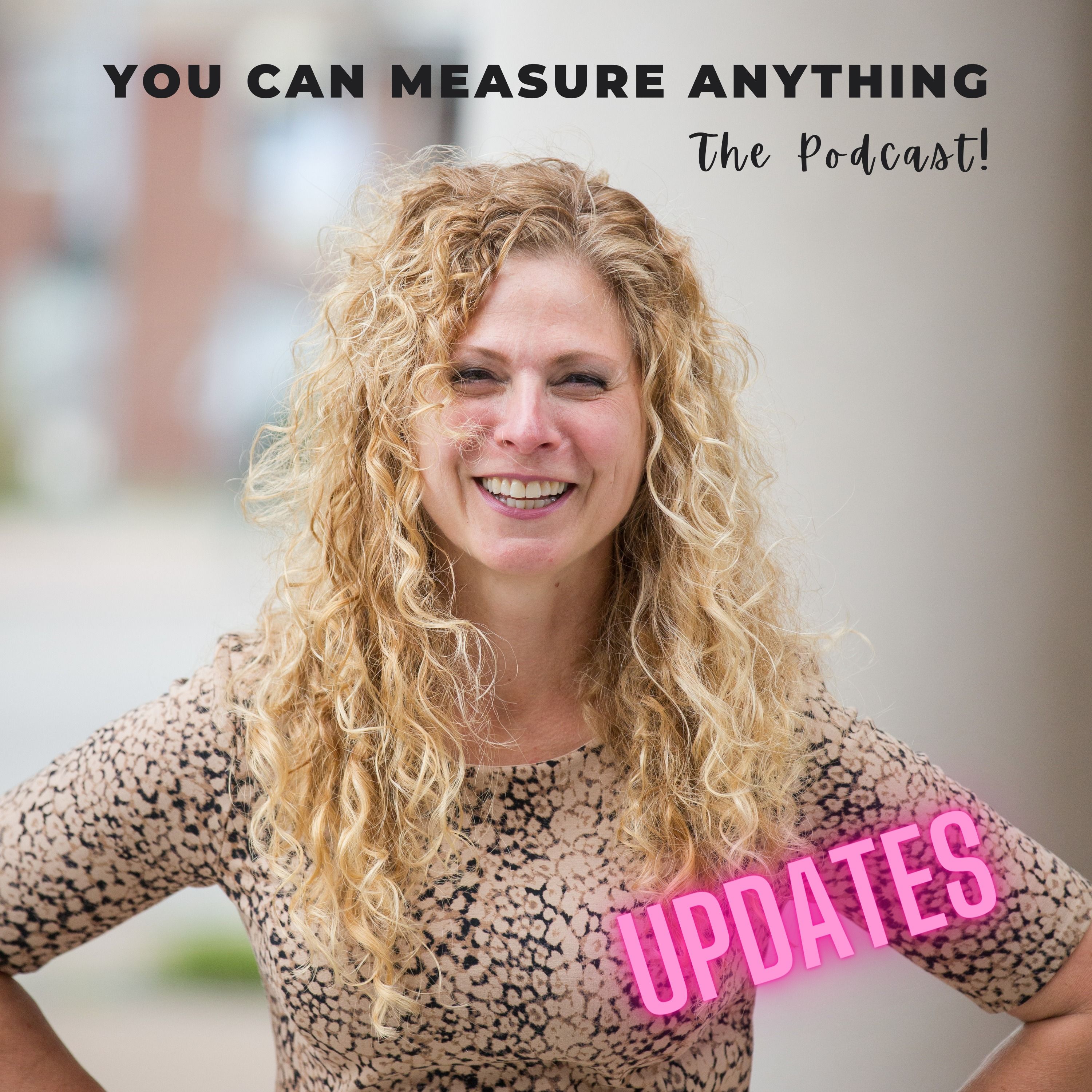 You Can Measure ANYTHING ®  - The Podcast
