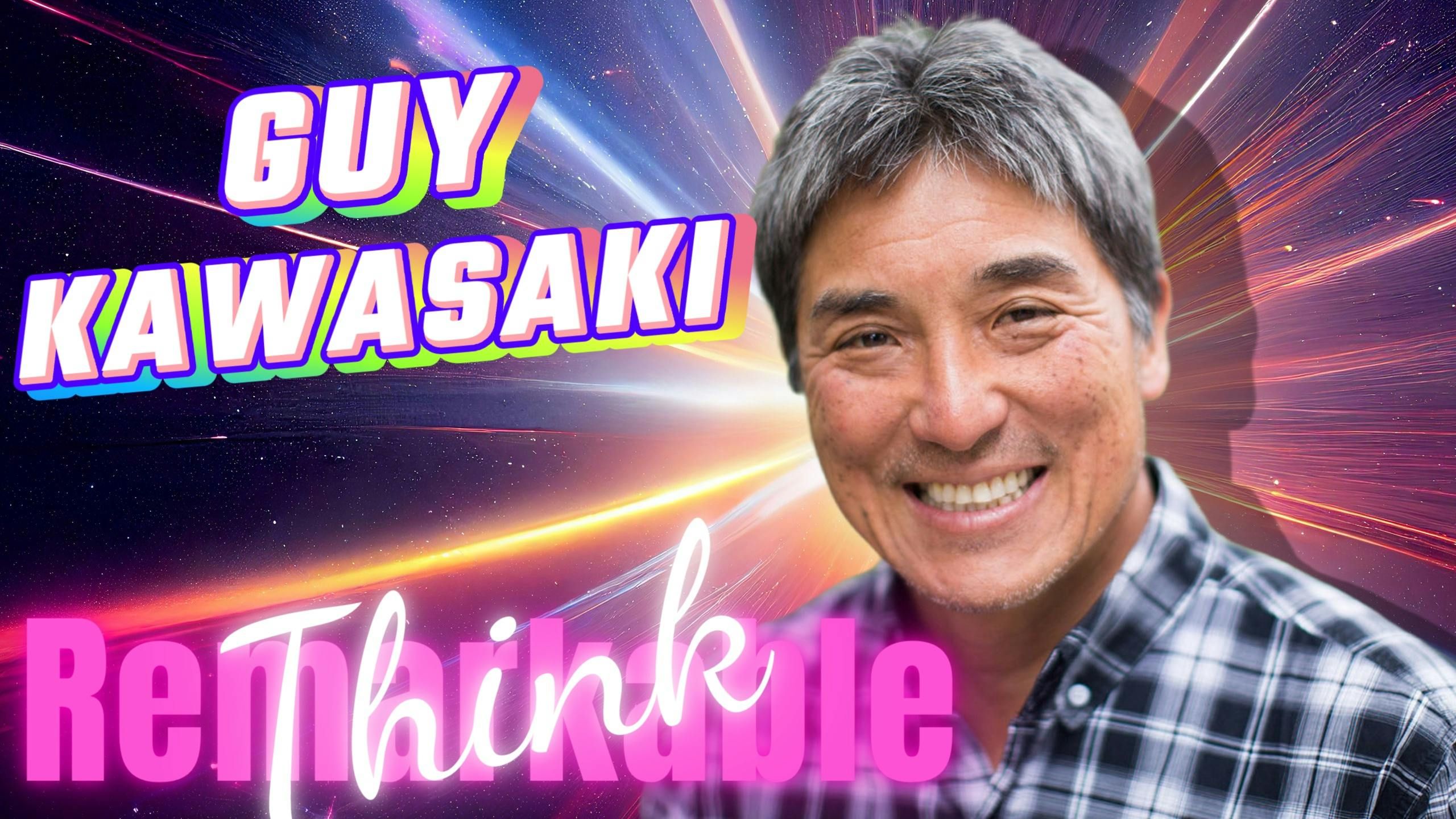 Think Remarkable with Guy Kawasaki