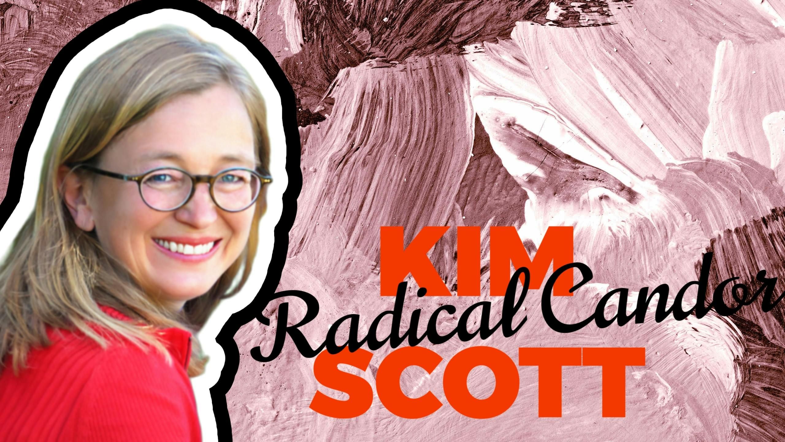 When Radical Candor meets Radical Respect: A Conversation with Kim Scott
