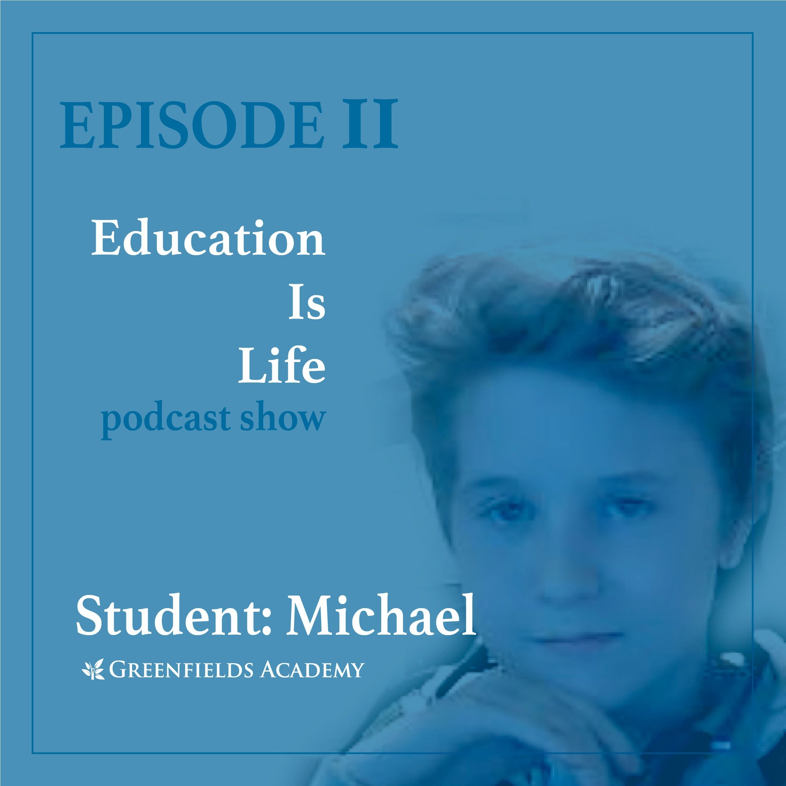 Education Is Life [EP11] with Greenfields Academy Student Michael