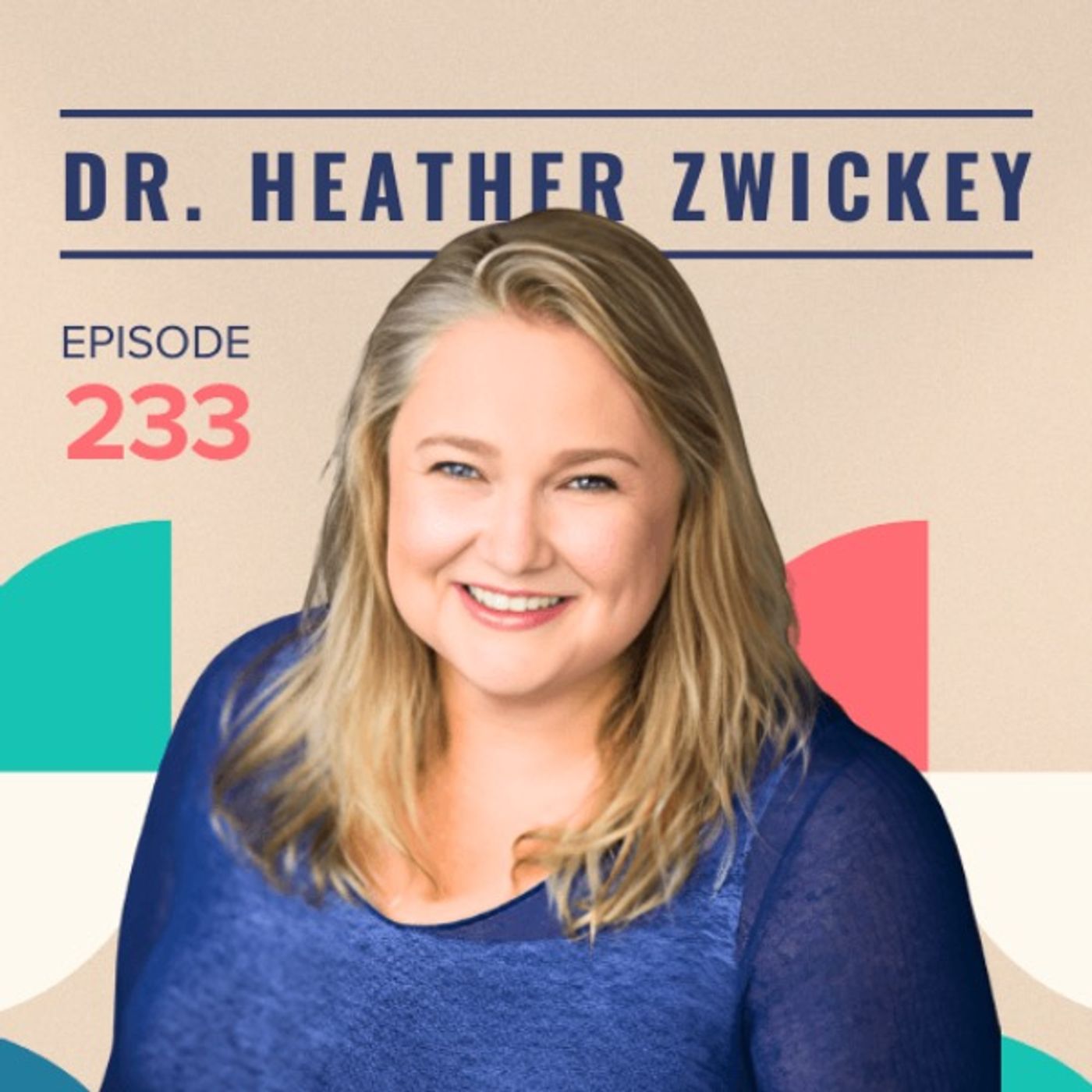 233 | How To Truly Support Your Gut Microbiome with Dr. Heather Zwickey