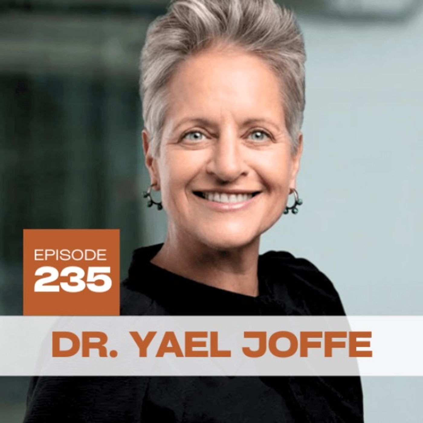 235 | Unpacking Genetics and It's Impact on Our Health with Dr. Yael Joffe