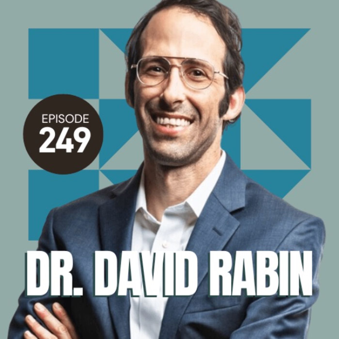 249 | The Tools & Techniques Necessary to Combat Chronic Stress with Dr. David Rabin