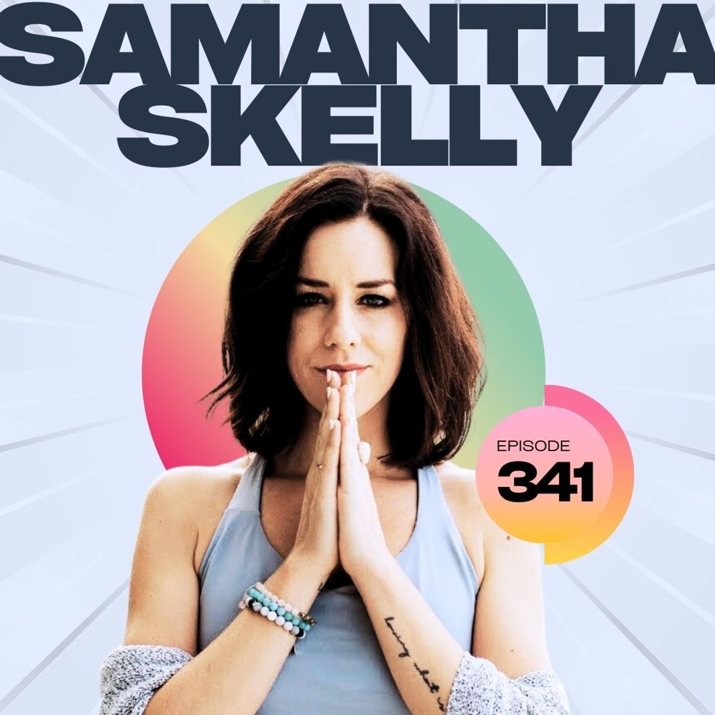 341 | The Power of Breathwork to Release Stress, Relieve Pain and Heal with Samantha Skelly