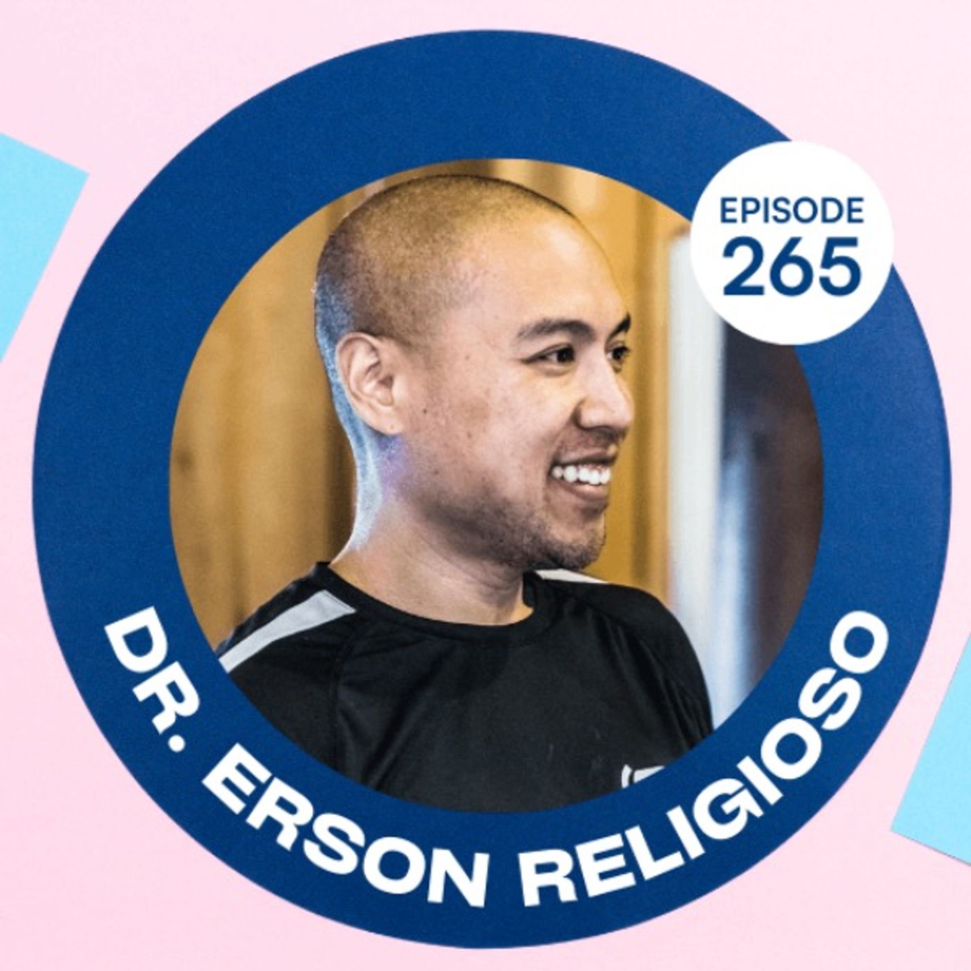 265 | What Is Manual Therapy and When Is It Beneficial with Dr. Erson Religioso