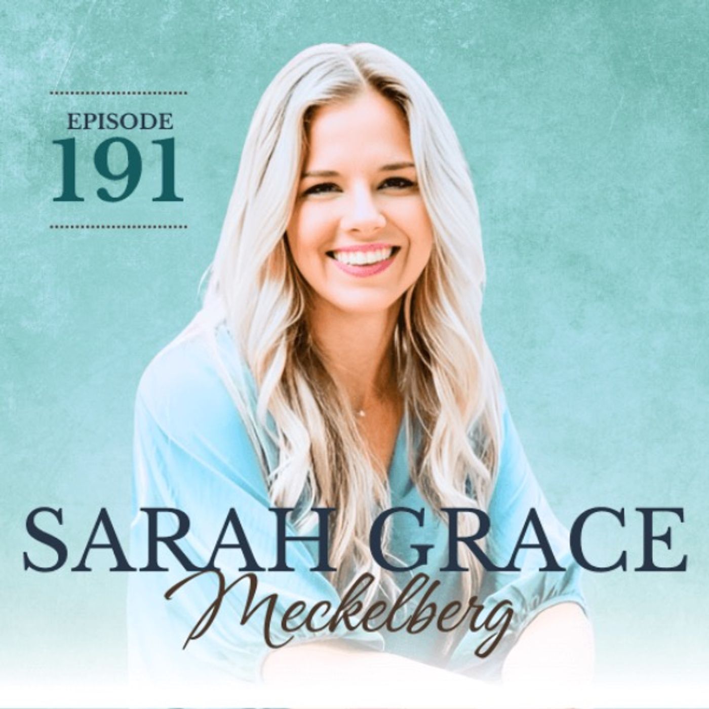 191 | Understanding Hormone Health and Getting off Birth Control with Sarah Grace Meckelberg