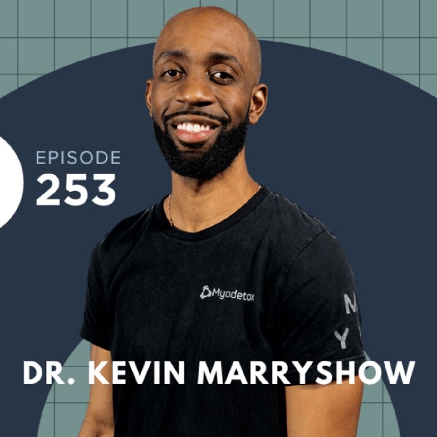 253 | Merging Chiropractor, Acupuncture and Physical Therapy Care to Treat the Whole Person with Dr. Kevin Marryshow