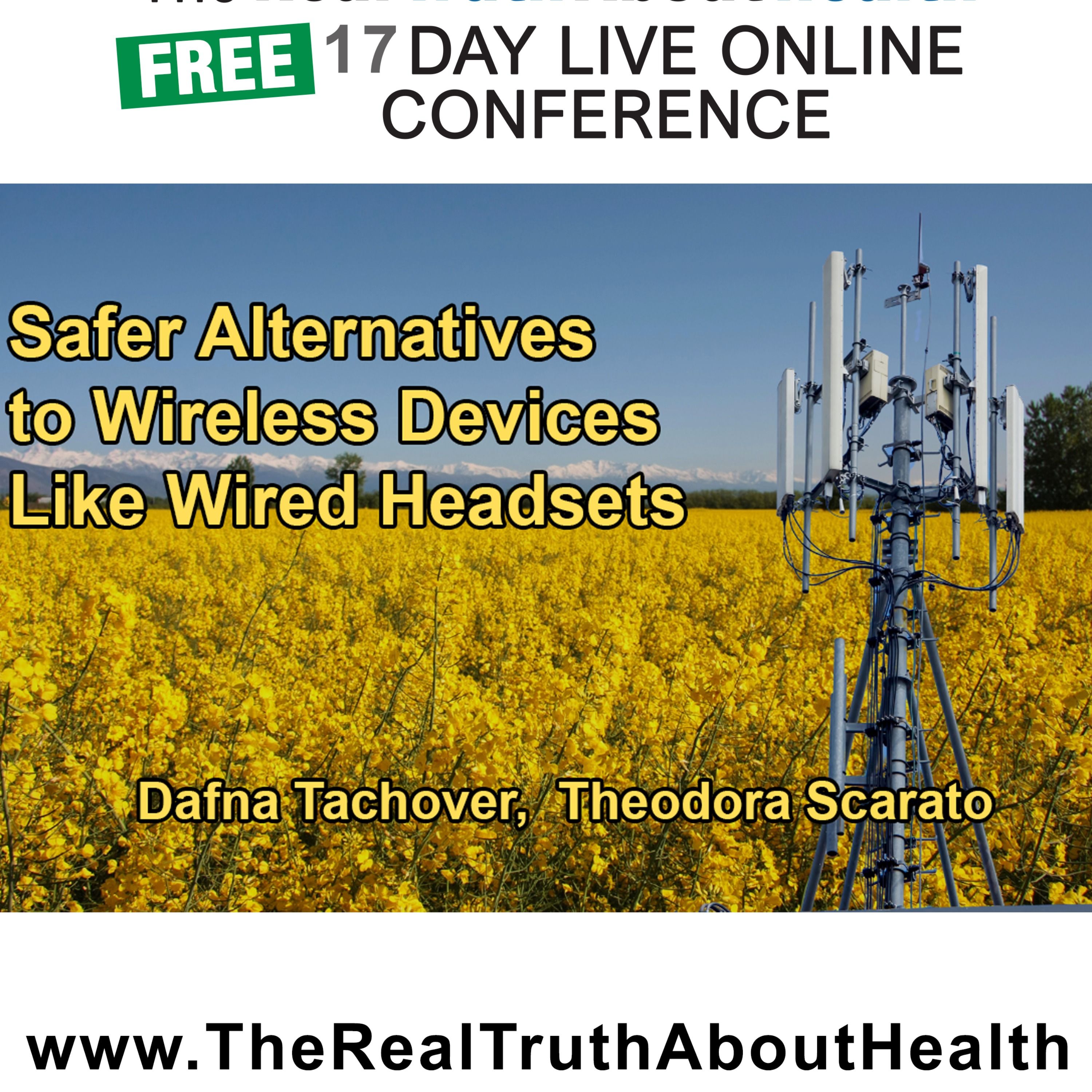 Recommendations for Safer Alternatives to Wireless Devices, Including the Use of Wired Headsets and Corded Phones With Theodora Scarato
