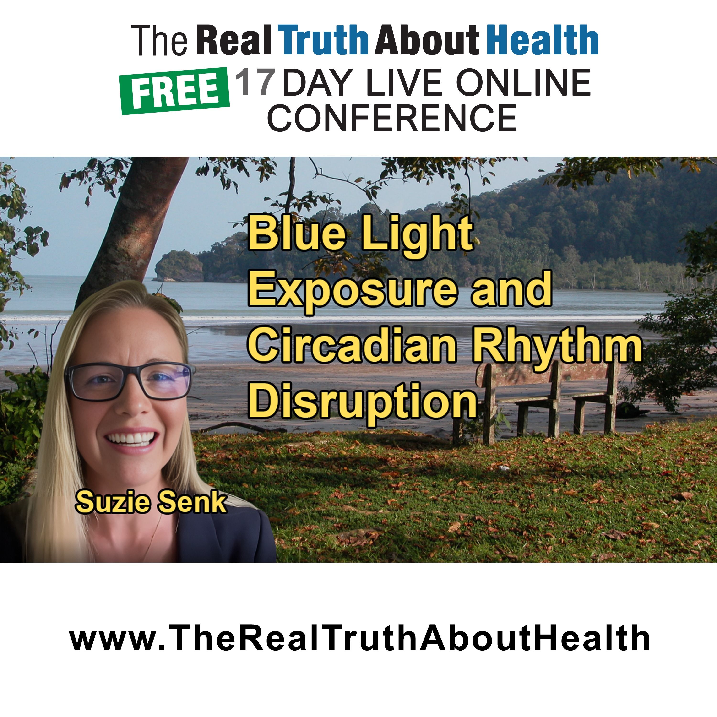 How Exposure to Artificial Light, Especially Blue Light from Screens, Disrupts Circadian Rhythms and Contributes to Sleep Issues with Suzie Senk