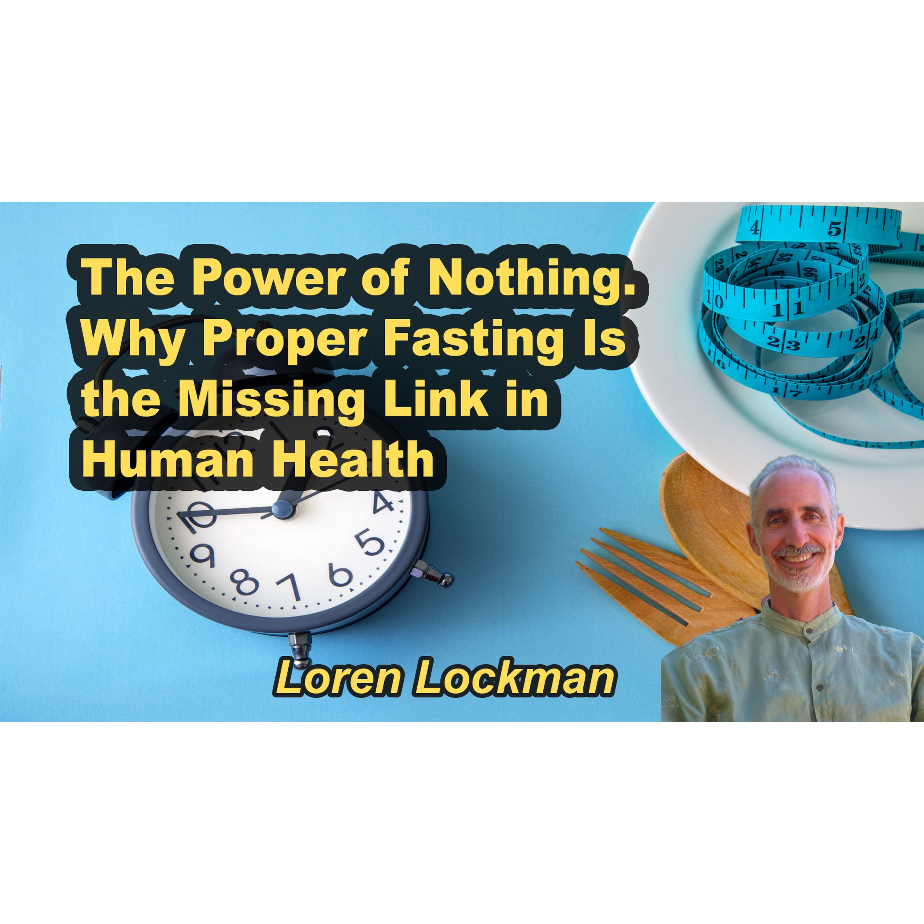The Power of Nothing. Why Proper Fasting Is the Missing Link in Human Health