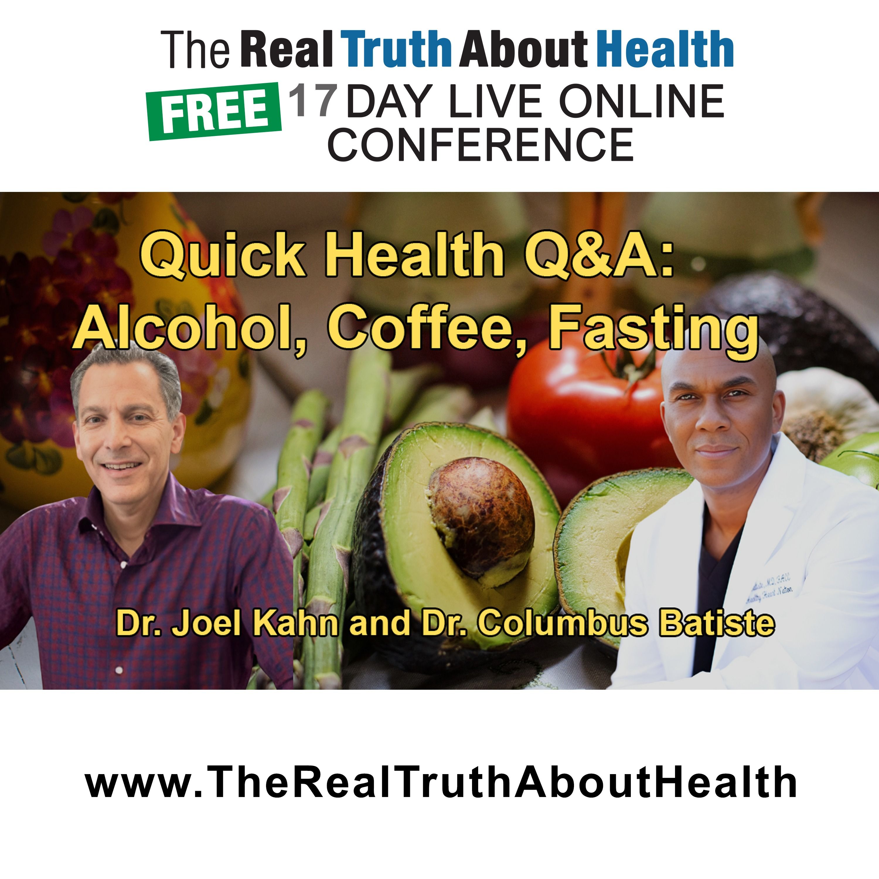 Quick Responses to Various Health-Related Questions, Including Alcohol, Coffee, Fasting, and More with Dr. Joel Kahn and Dr. Columbus Batiste