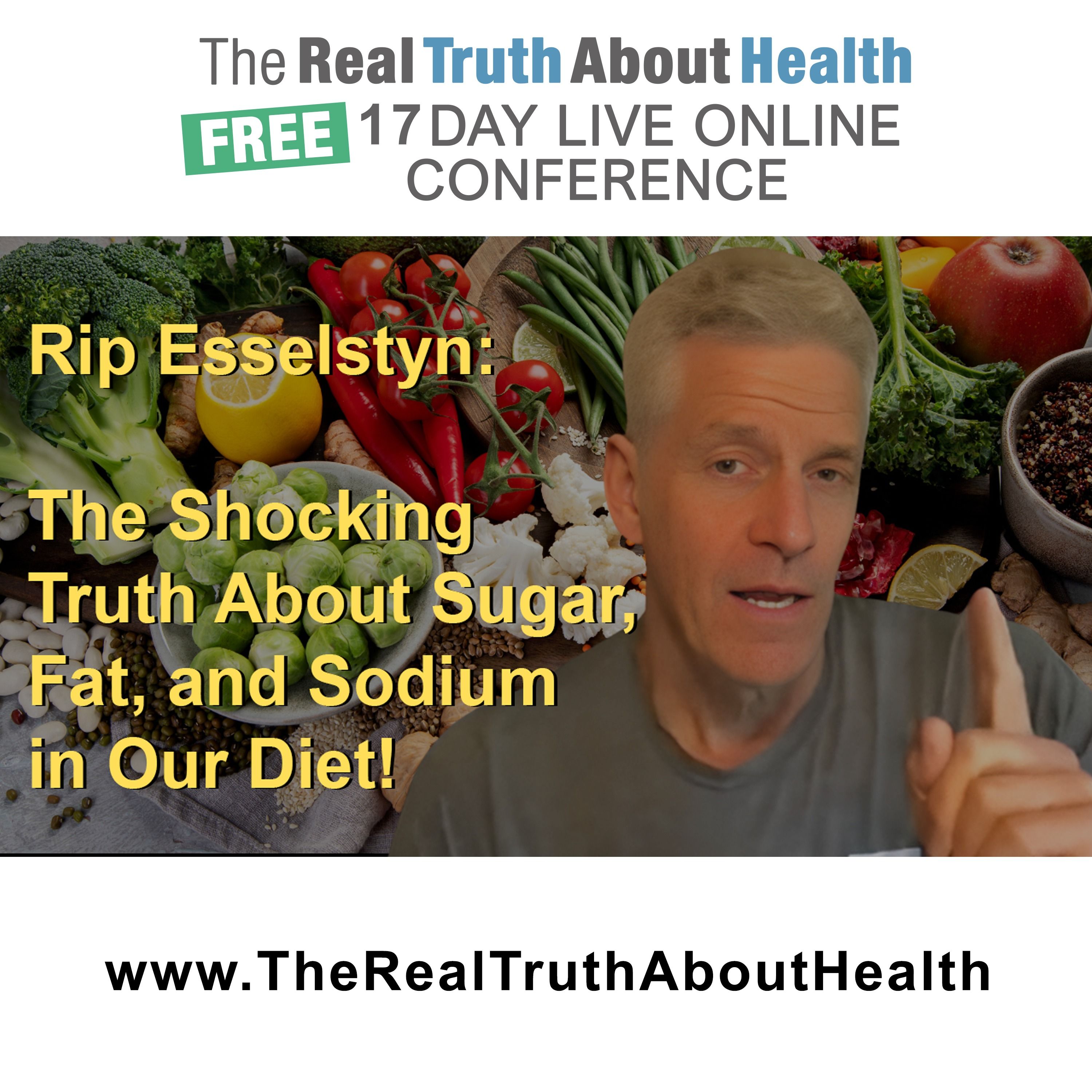 The Real Truth About Health Free 17 Day Live Online Conference Podcast