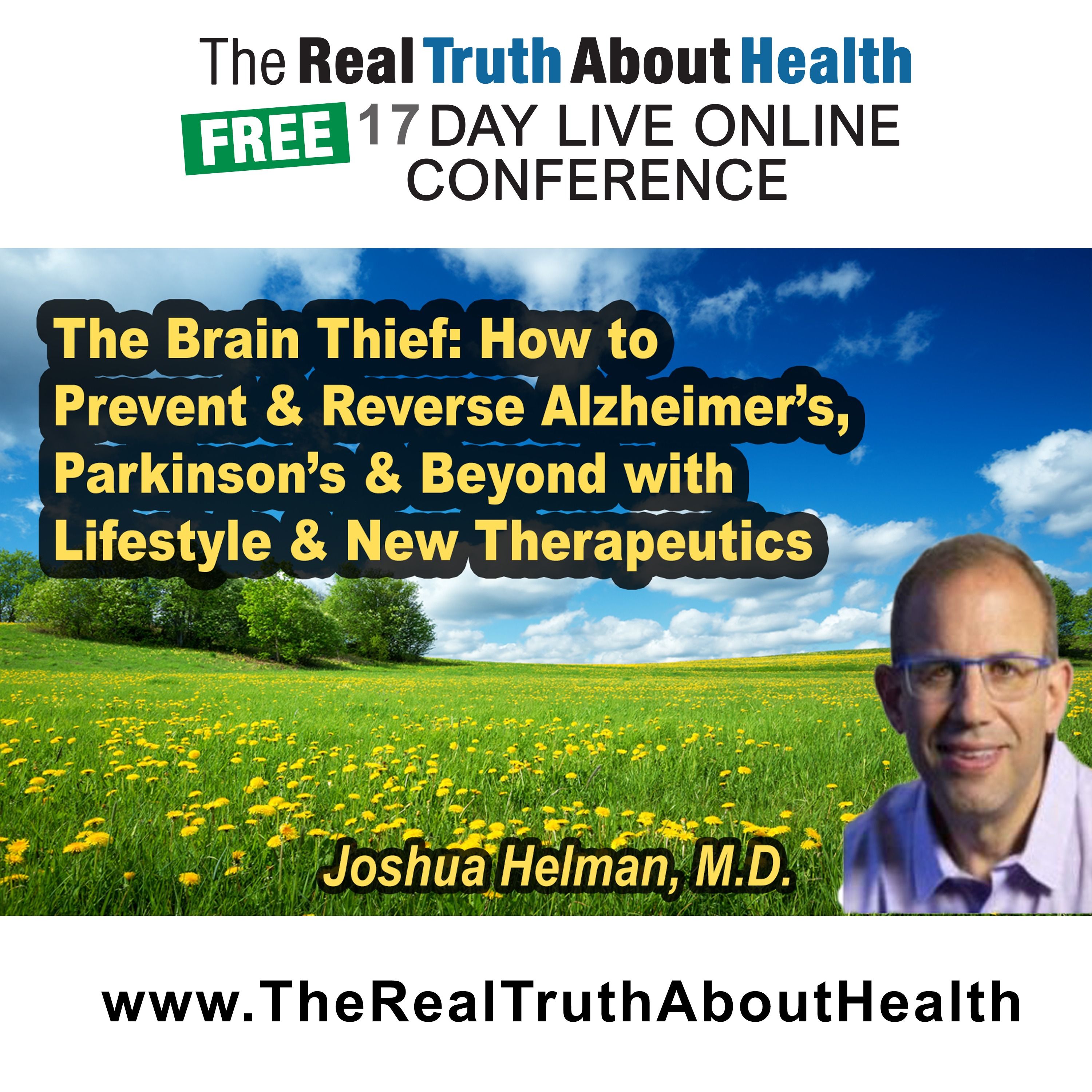 The Brain Thief: How to Prevent & Reverse Alzheimer’s, Parkinson’s & Beyond with Lifestyle & New Therapeutics.