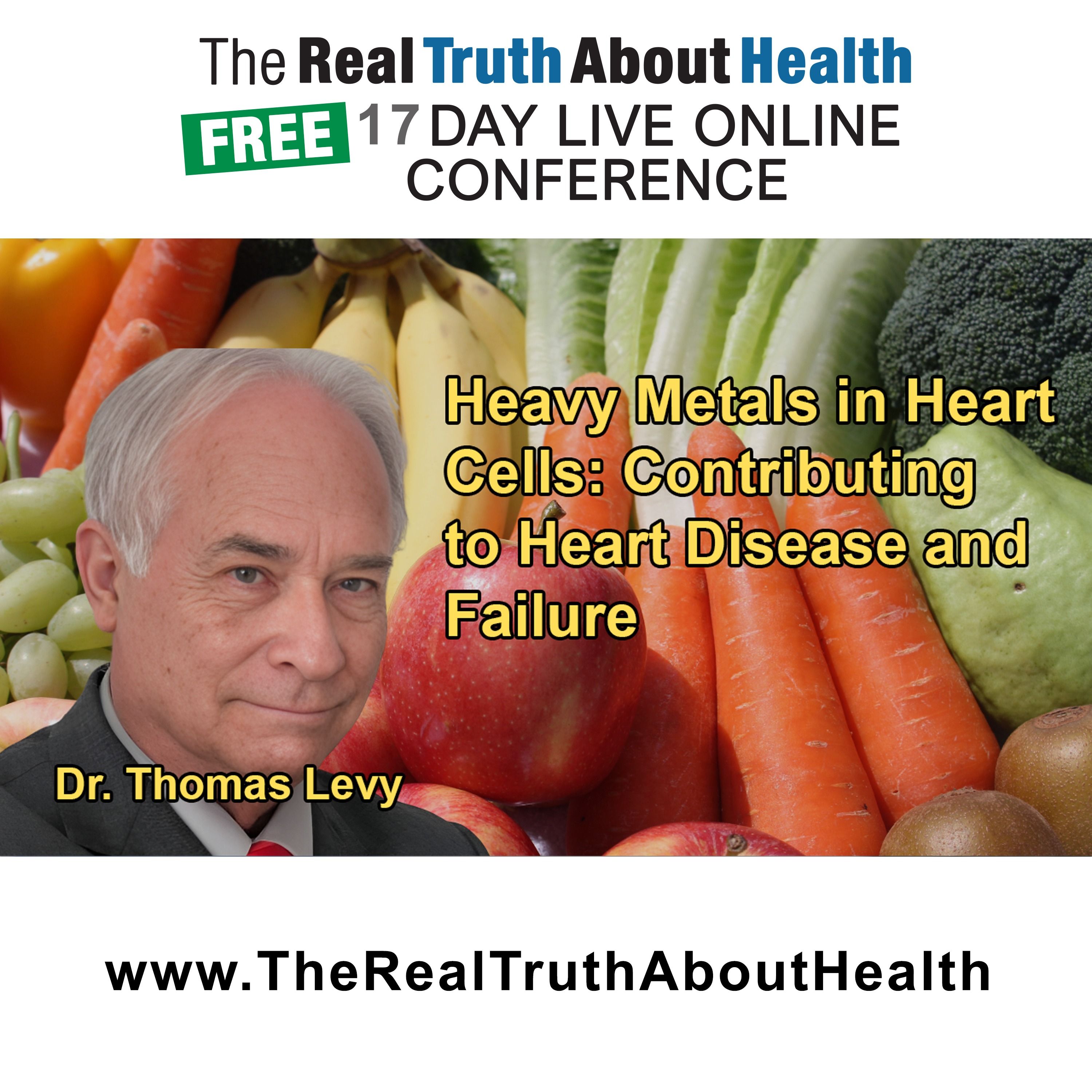 Overview of How Heavy Metals Like Mercury Accumulate in Heart Cells, Contributing to Heart Disease, Especially in Patients With Heart Failure | Dr. Thomas Levy