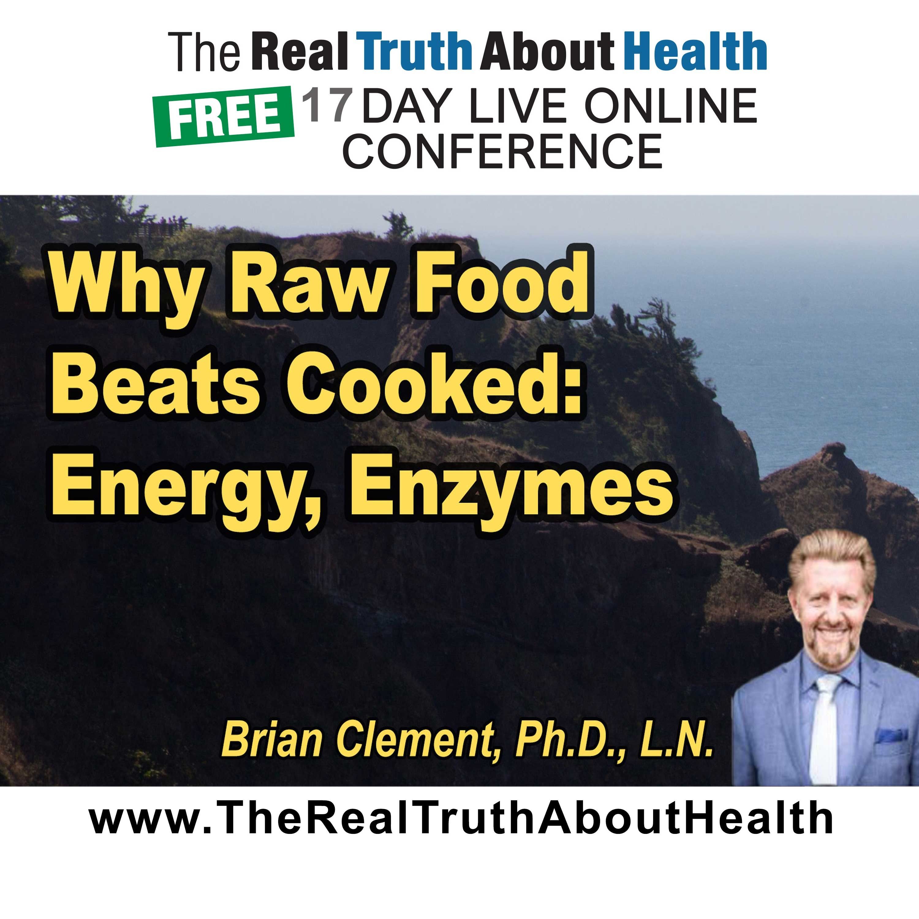 Why raw food beats cooked: Energy, enzymes, and frequency